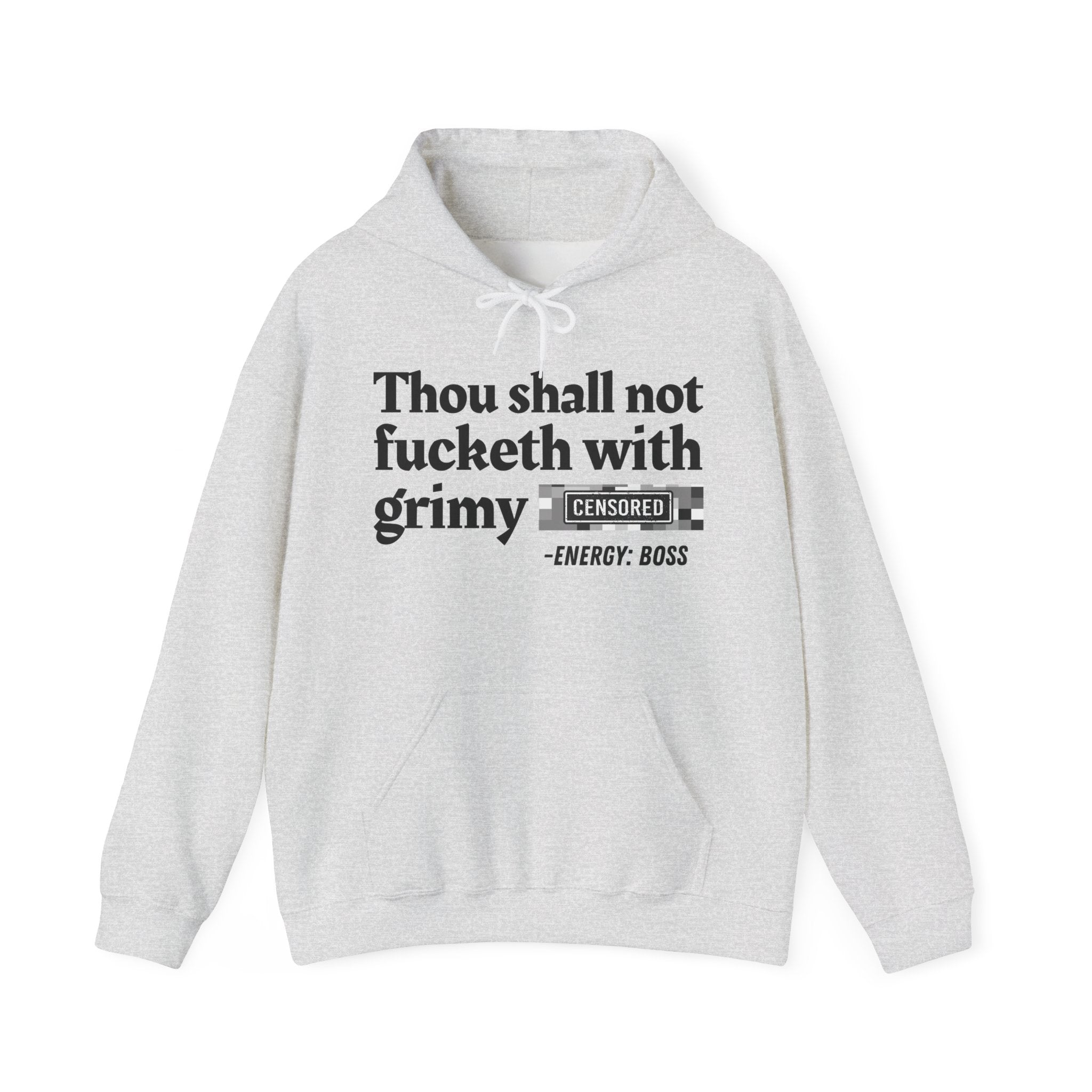 Thou Shall Not Fucketh With Grimy Bitches — Hoodie