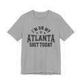 I'm On My Atlanta Shit Today (Bullet Holes) T-shirt