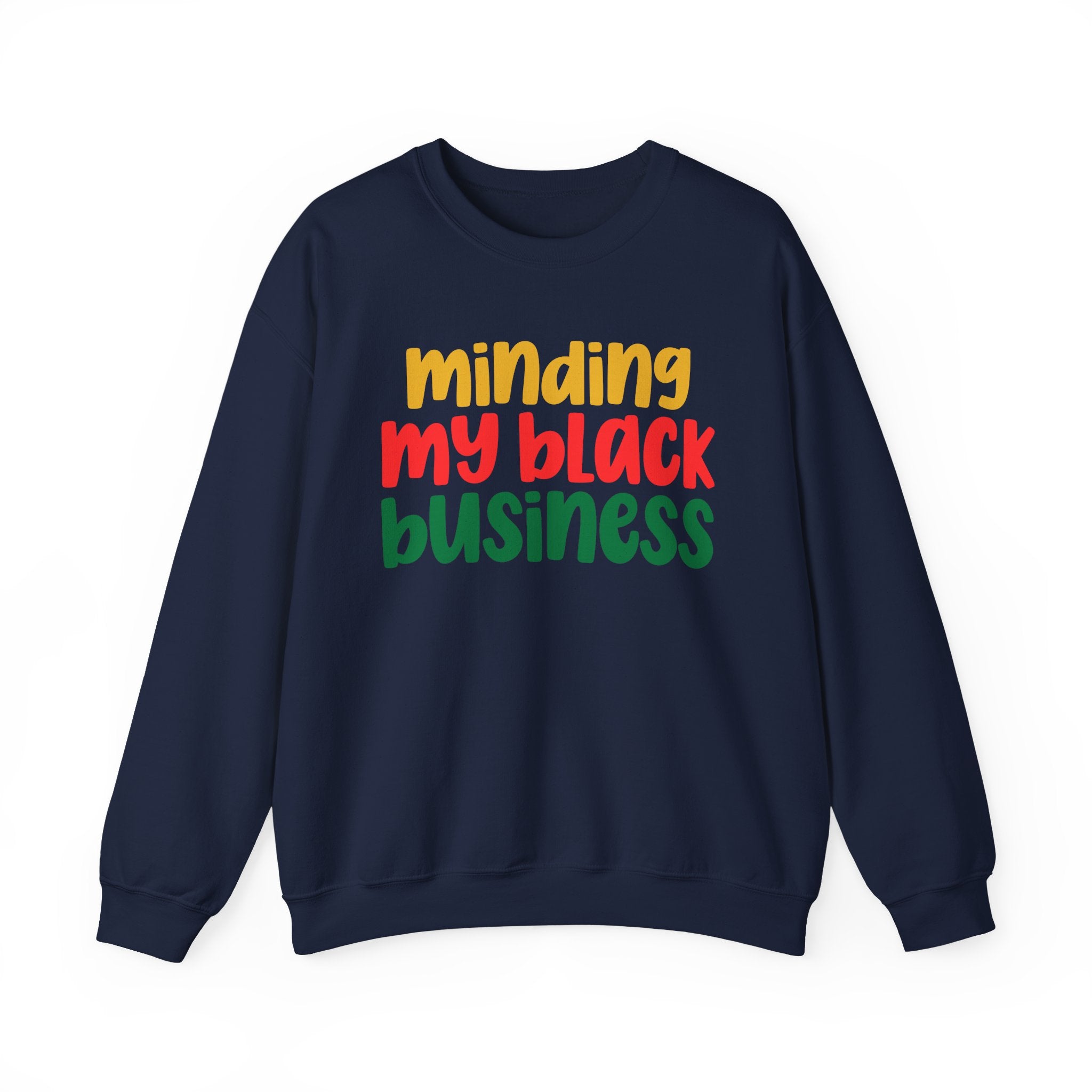 Minding My Black Business Crewneck Sweatshirt – Afrocentric Empowerment Pullover