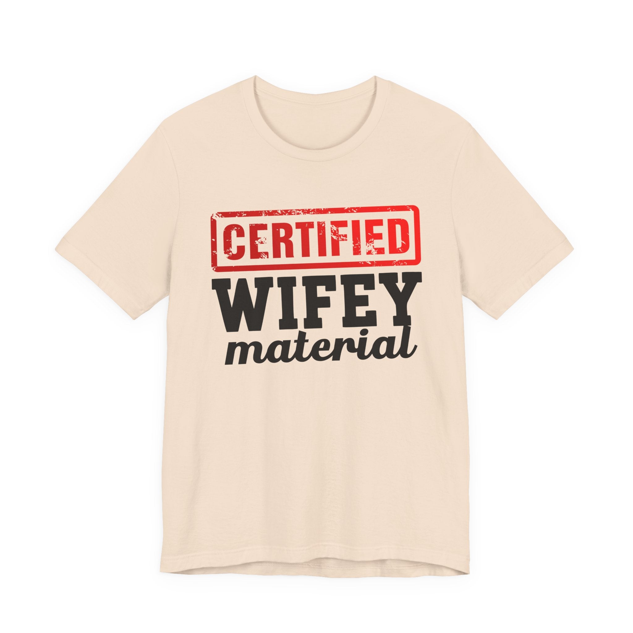 Certified Wifey Material－Marriage Minded Statement T-Shirt