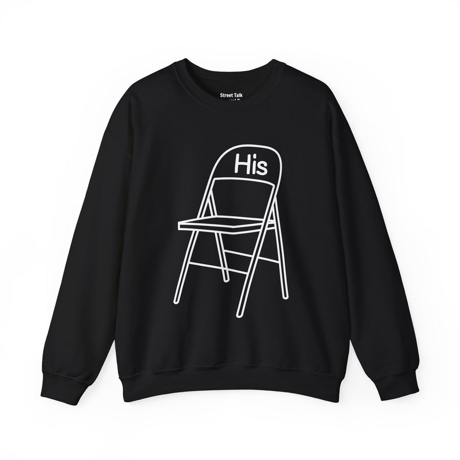 His (Lawn Chair) Brawl — Sweatshirt front view: HIS (LAWN CHAIR) BRAWL in bold statement lettering. Street Talk Designs culture statement apparel.
