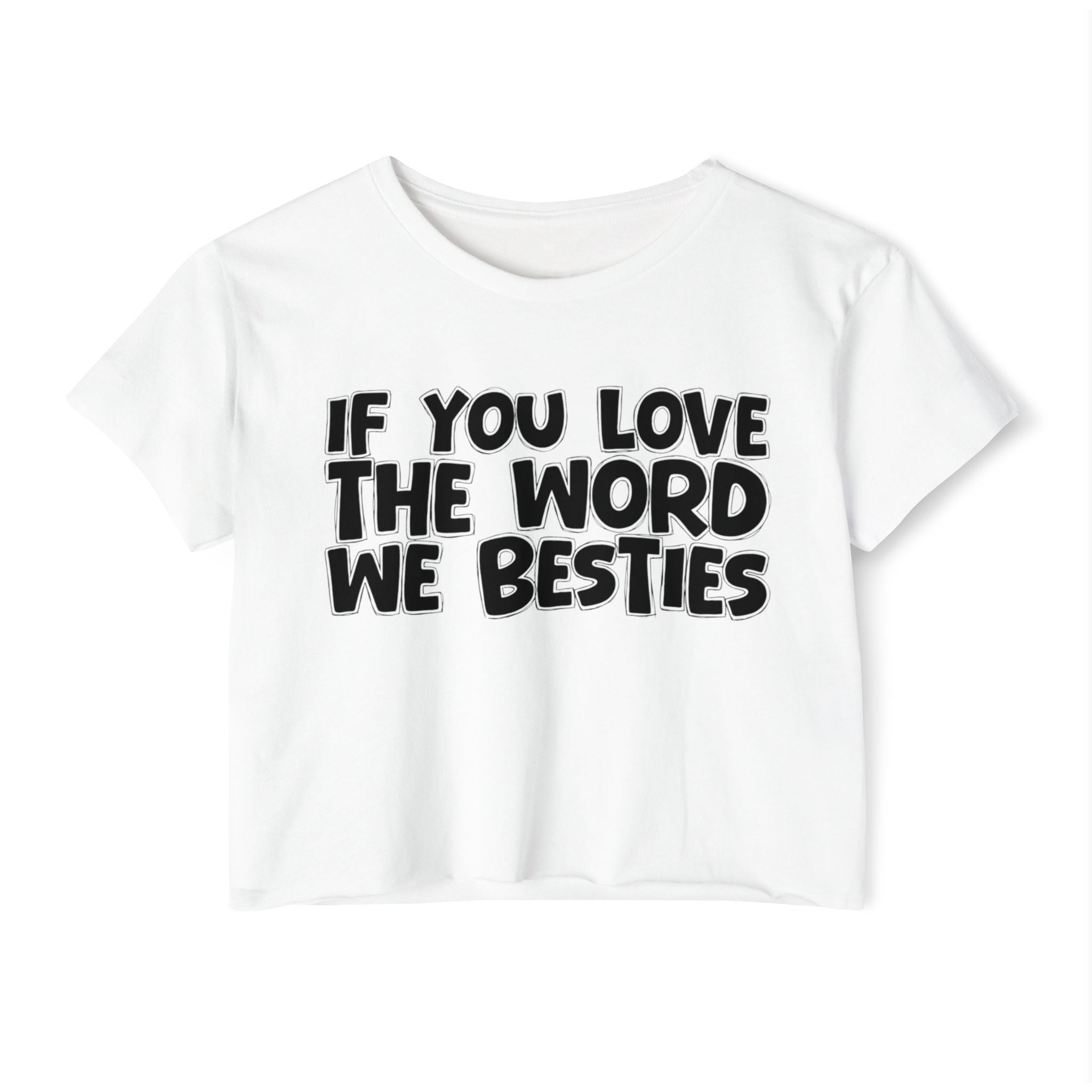 If You Love The Word We Besties - Spiritual Pride Crop Top