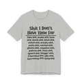 Shit I Don't Have Time For...T-shirt