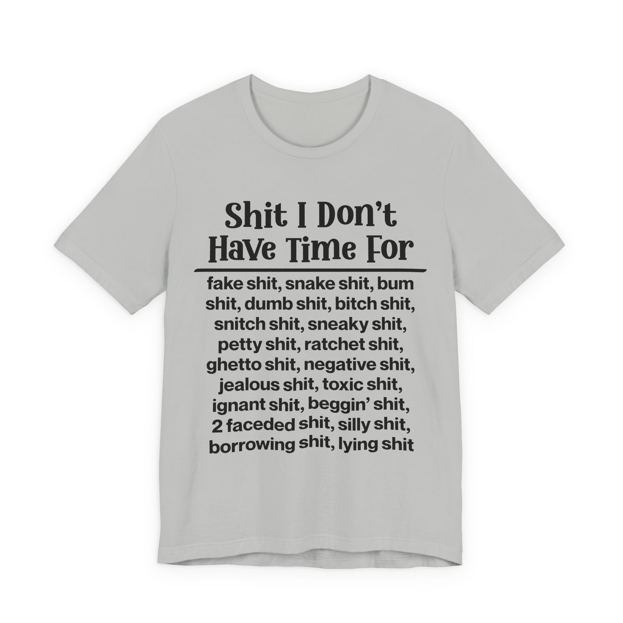 Shit I Don't Have Time For...T-shirt