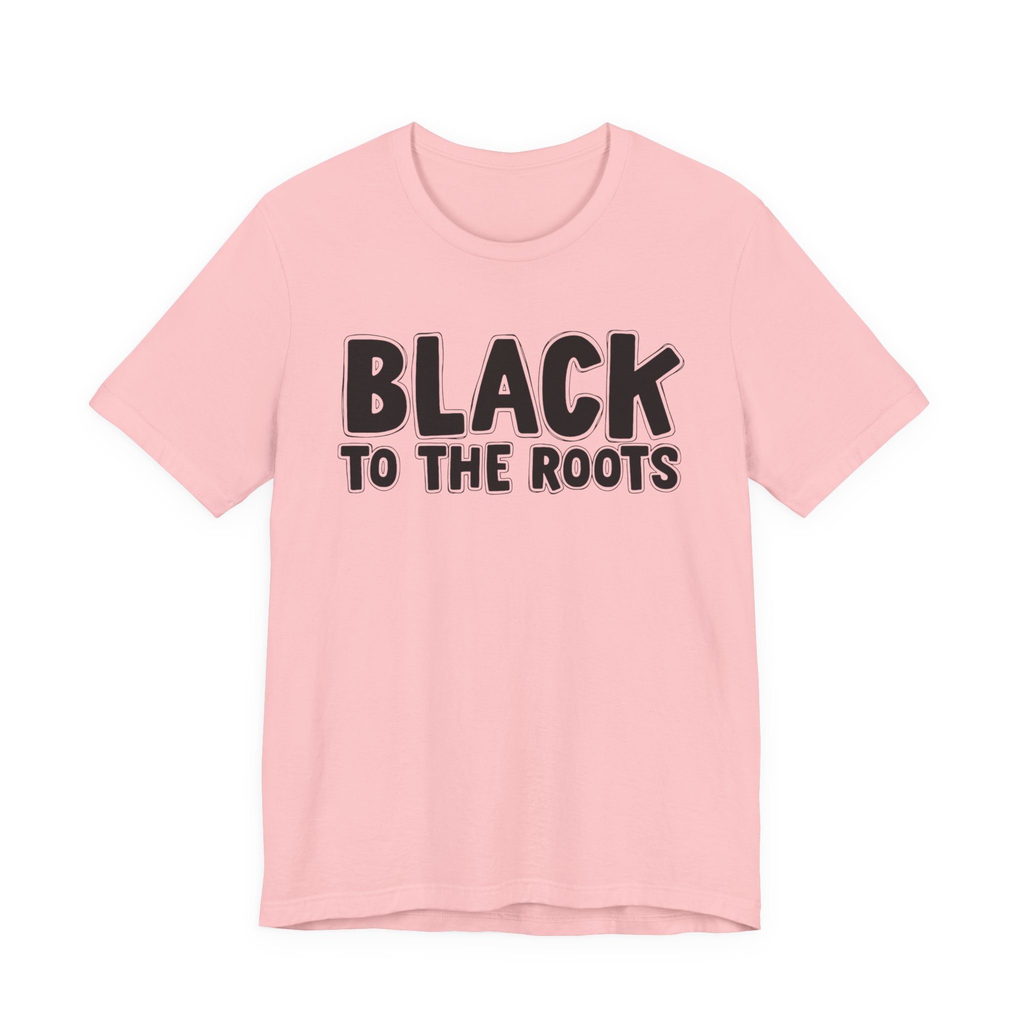Black To The Roots — Serious AA Declaration T-shirt