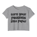 Turn Your Passions Into Paper - Inspirational Crop Top