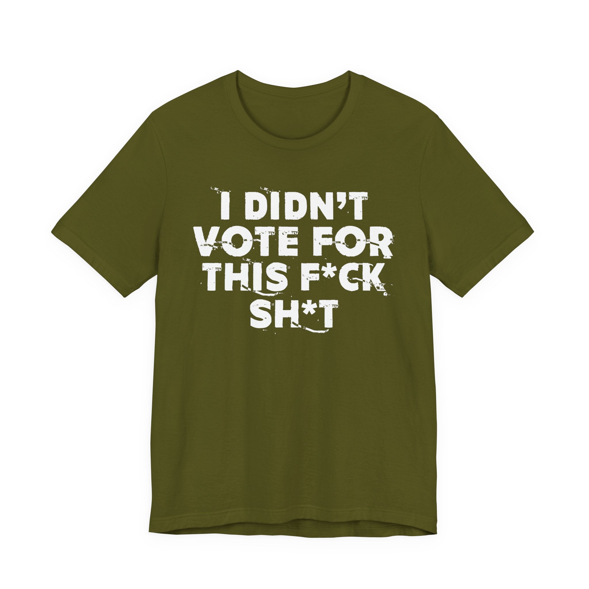 I Didn't Vote For This Fuck This Shit - Funny Scary Quote Tee