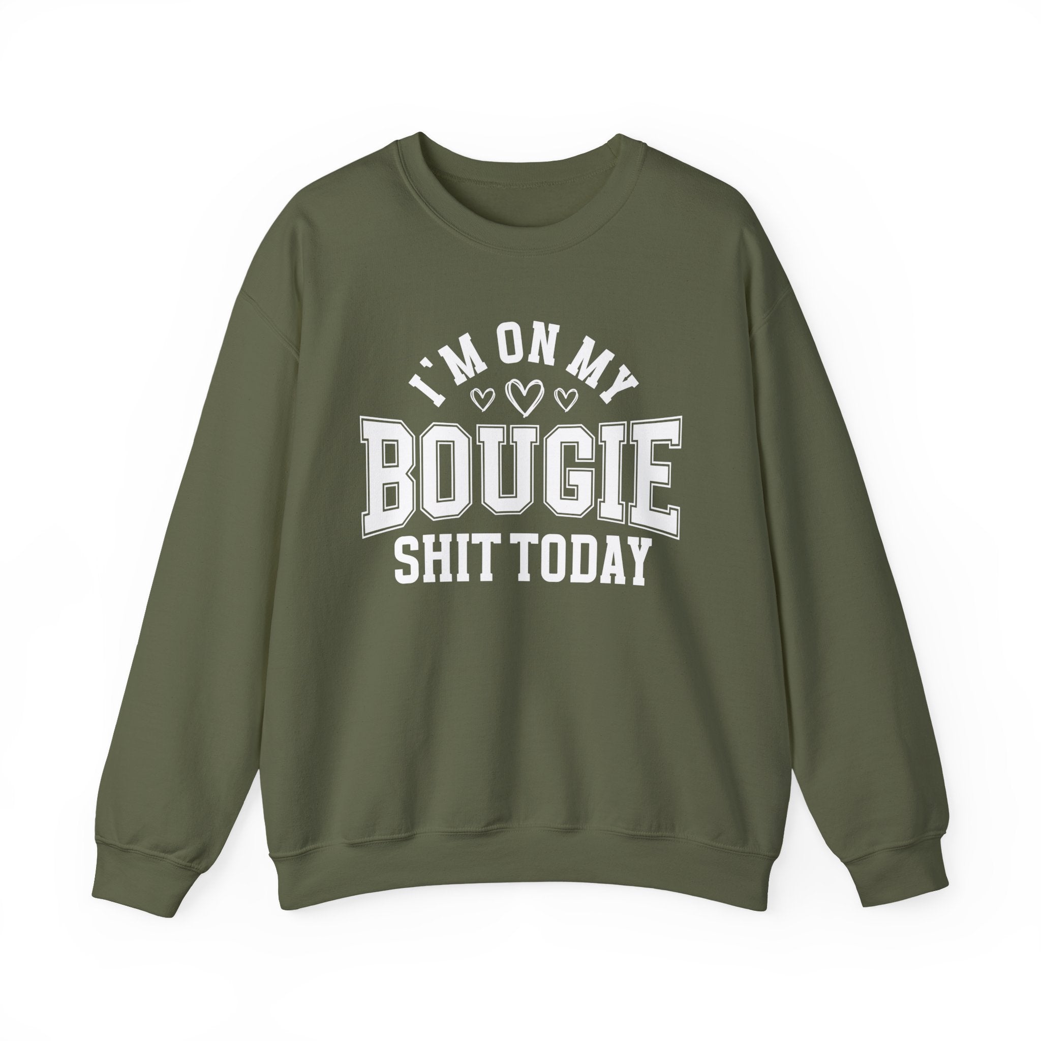 I'm On My Bougie Shit Today - Sweatshirt