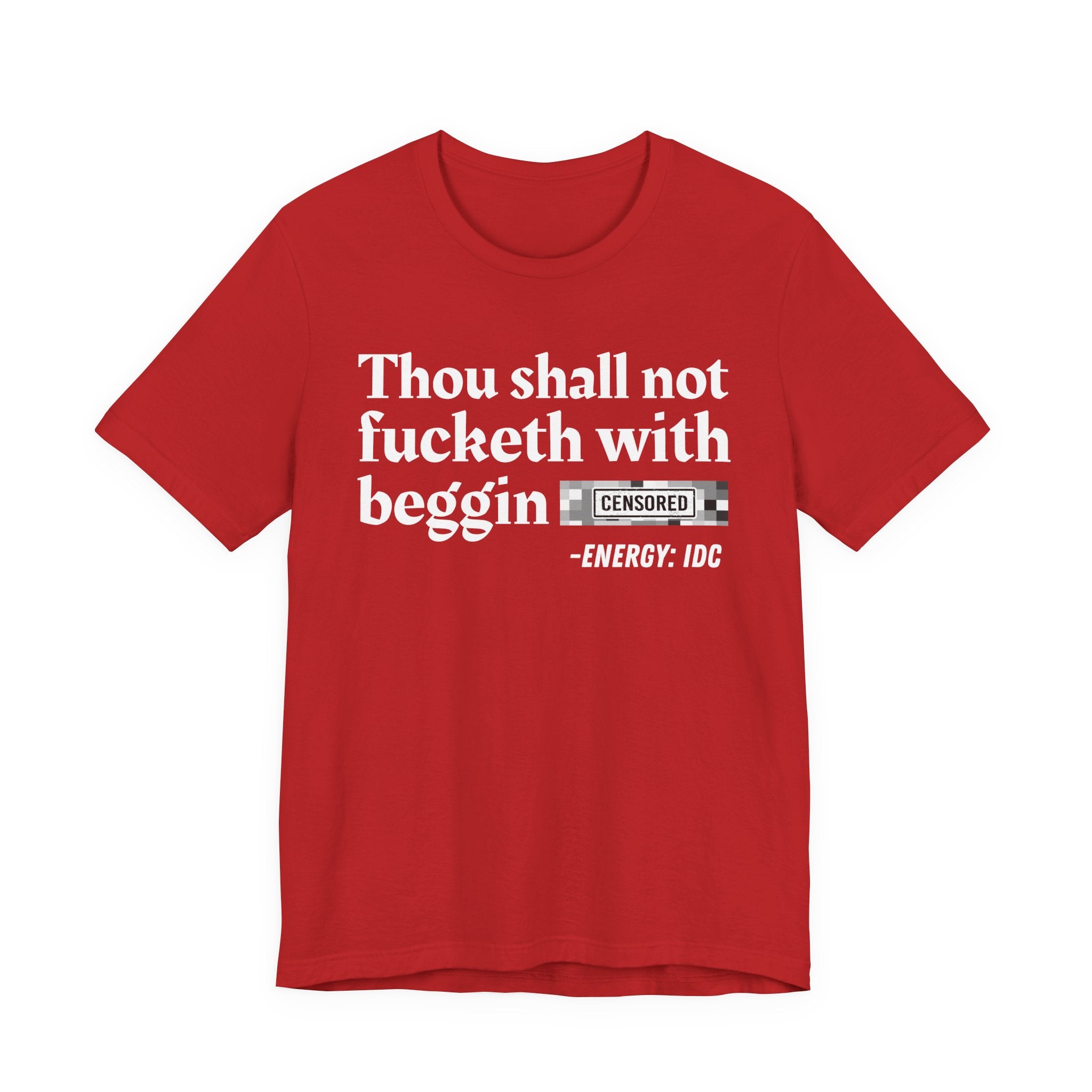 Thou Shall Not Fucketh With Beggin' Bitches — Vintage funny Bible——Print Slogan T-Shirt