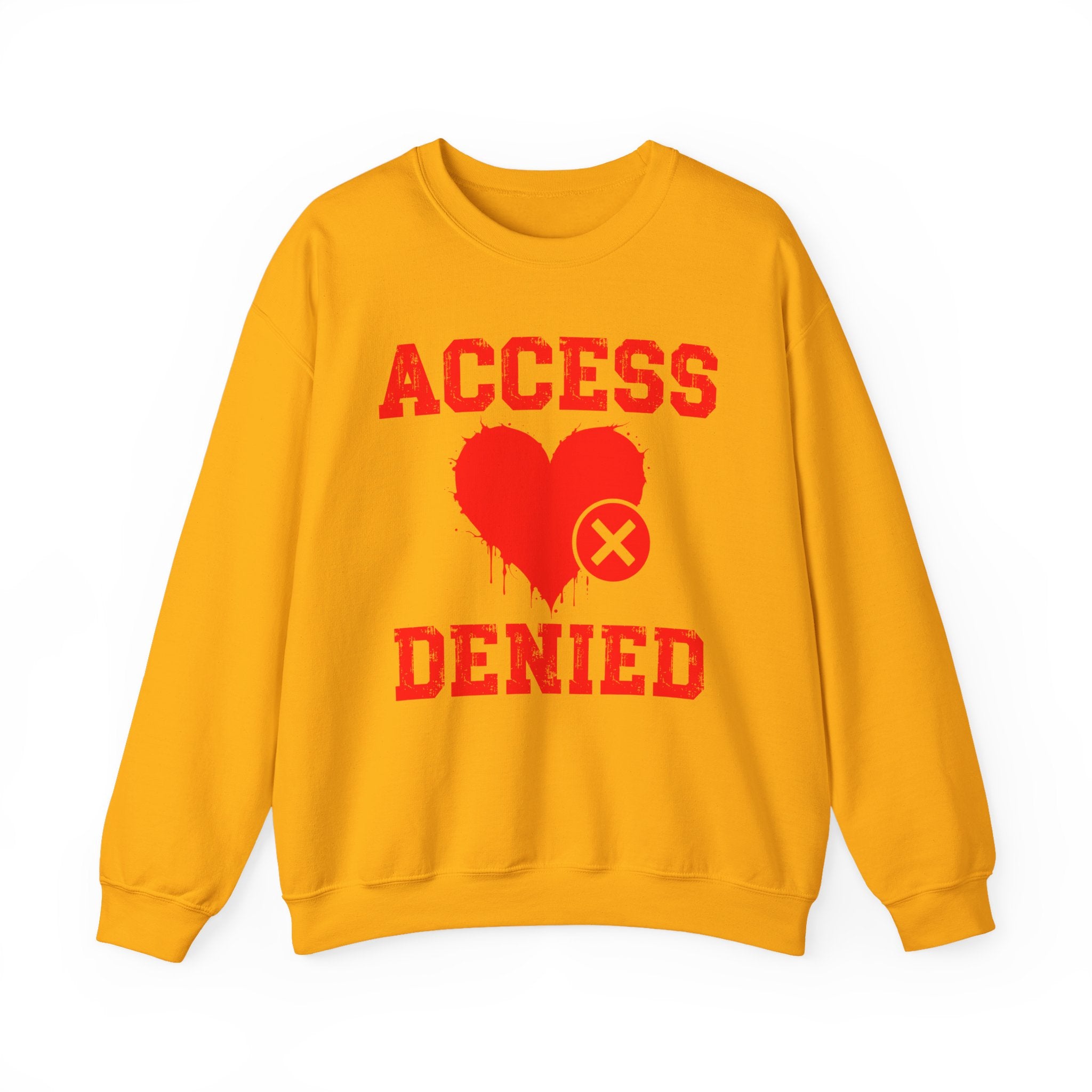 Access Denied Heart (middle) — Funny Relationship Rejection Sweatshirt