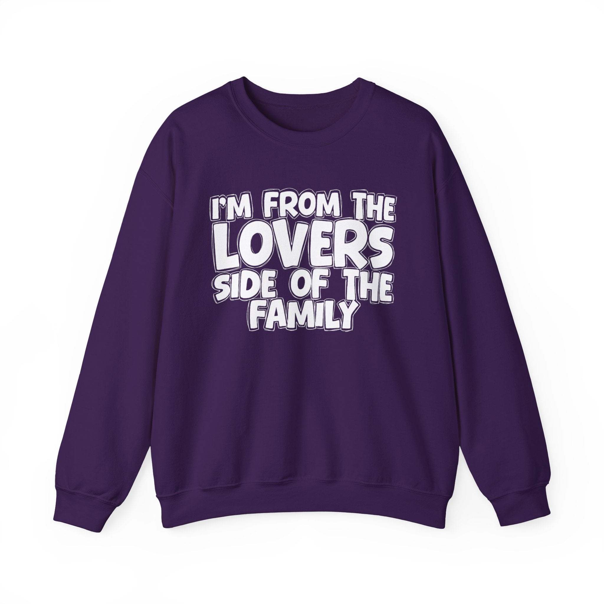 I'm From The Lovers Side Of The Family - Humorous Family Pride Sweatshirt