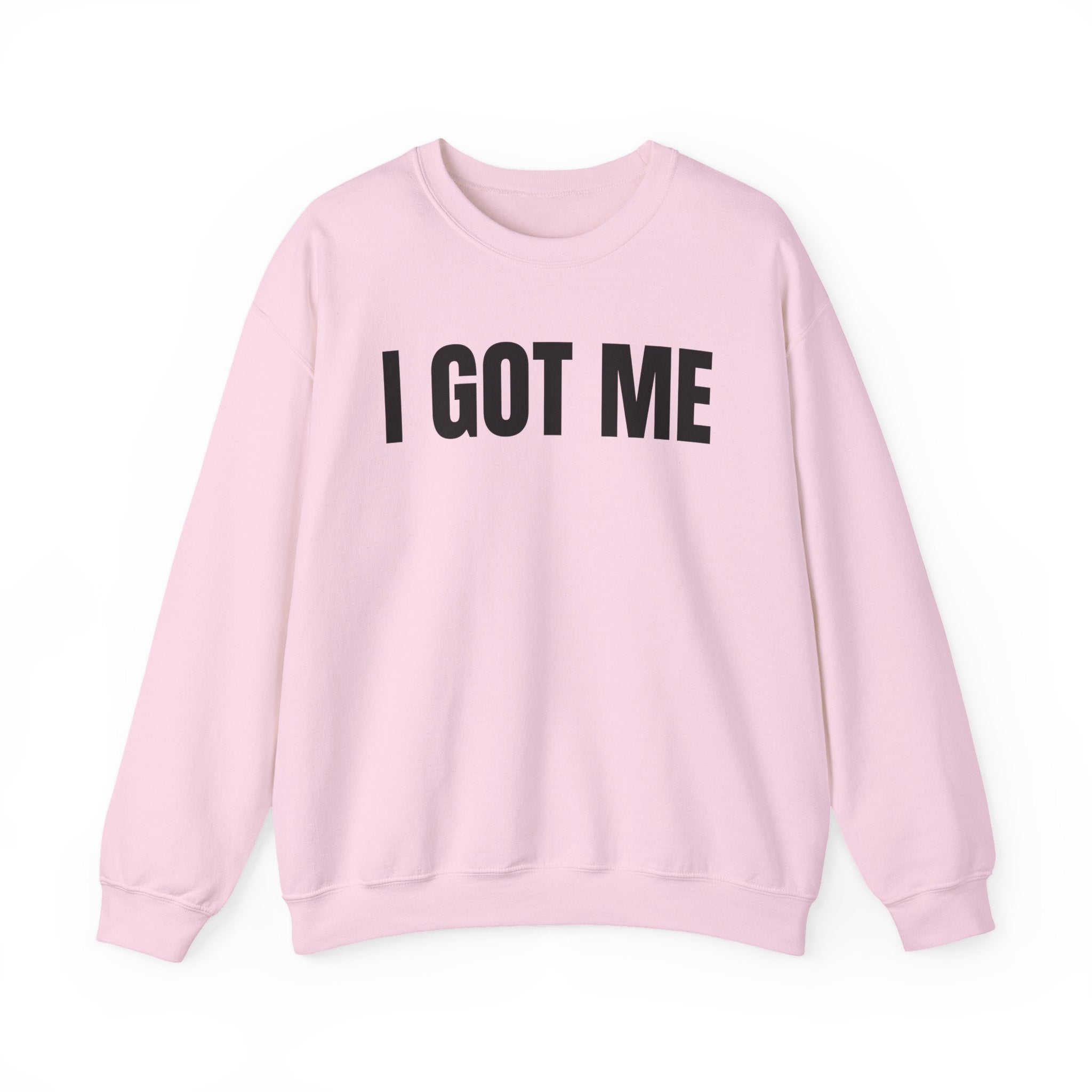 I Got Me — Sweatshirt