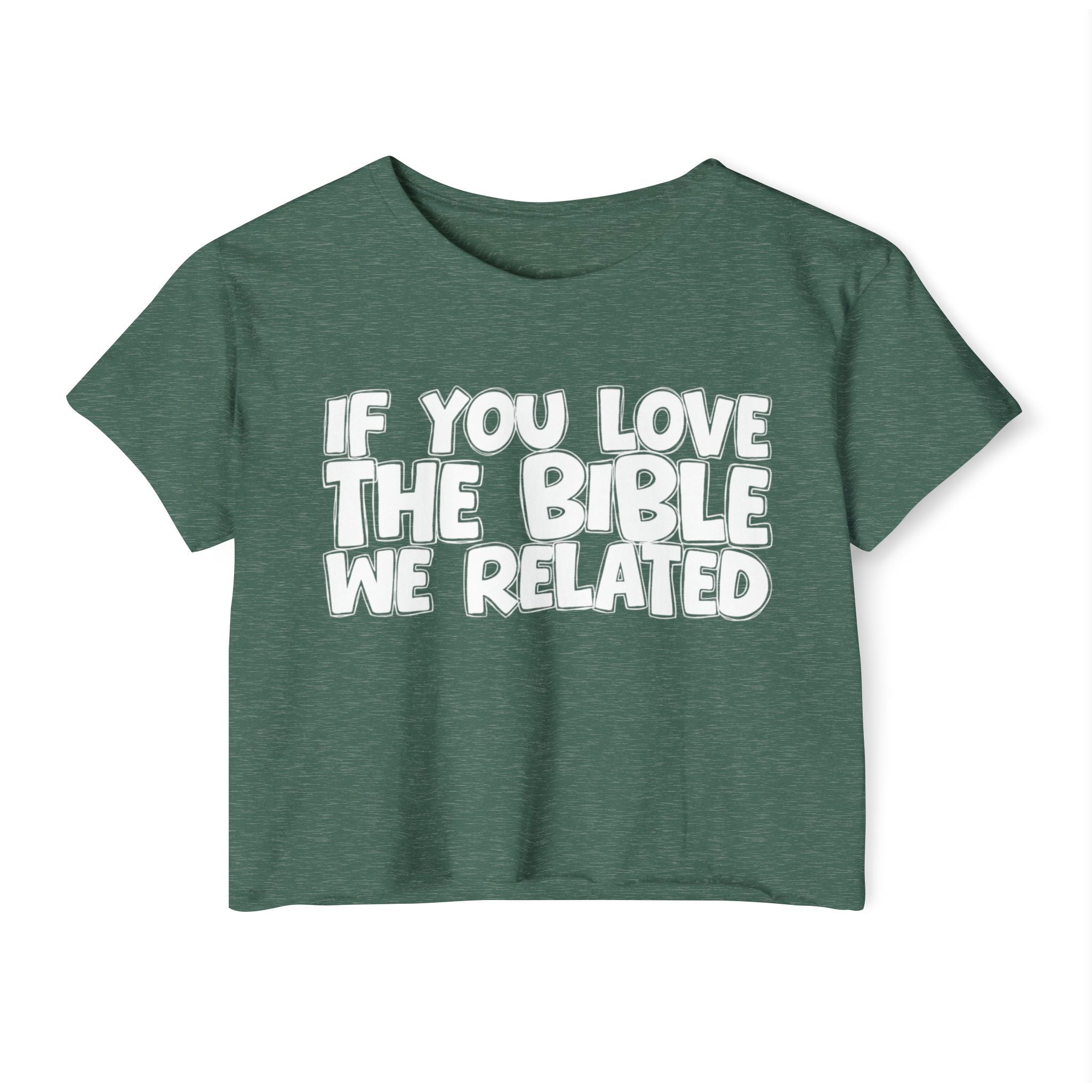 If You Love The Bible We Related - Spiritual Pride Crop Top