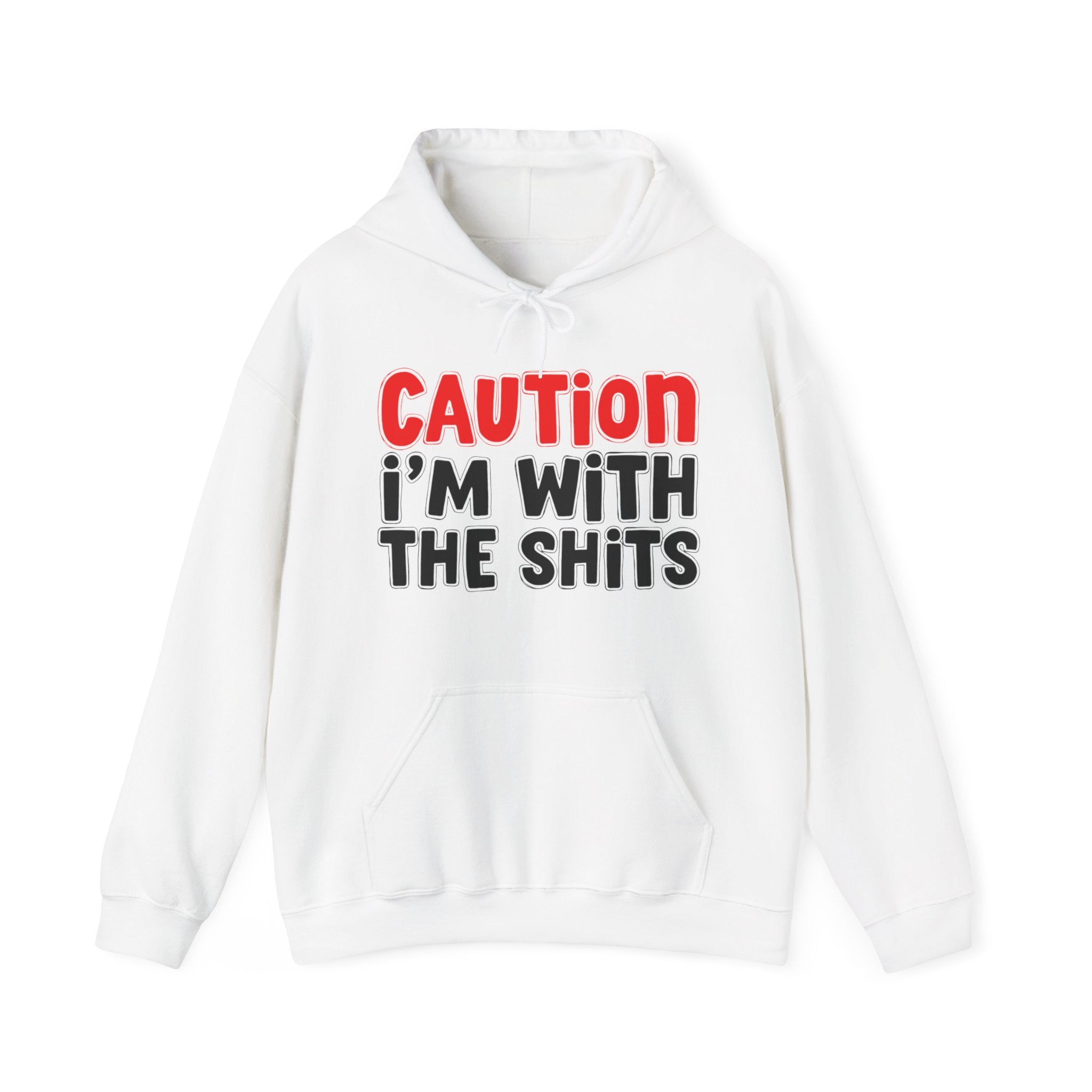 Caution I'm With The Shits Hoodie – Bold Warning Declaration Hoodie