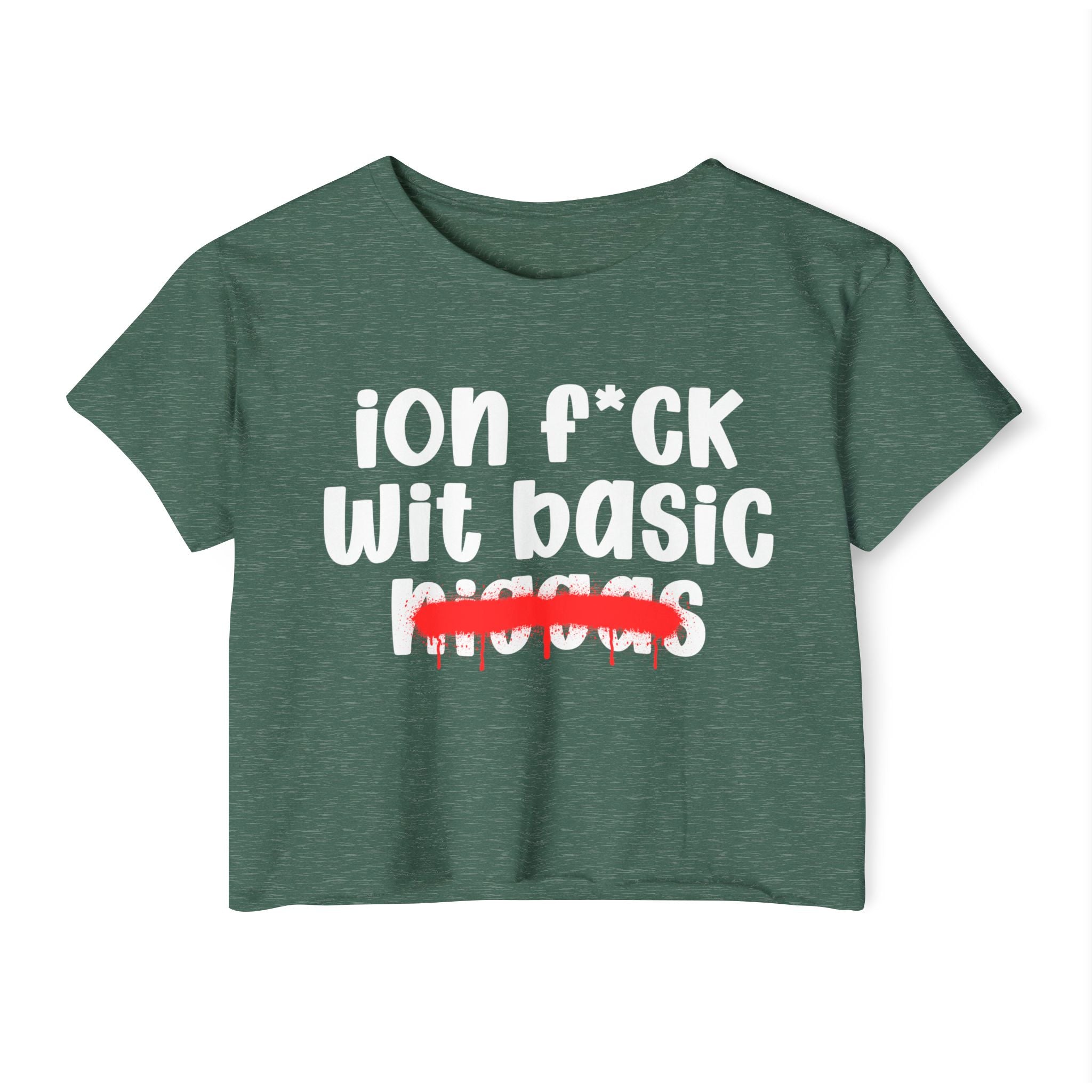 ION Fuck Wit Basic Niggas - Brutally Direct Statement Crop-top