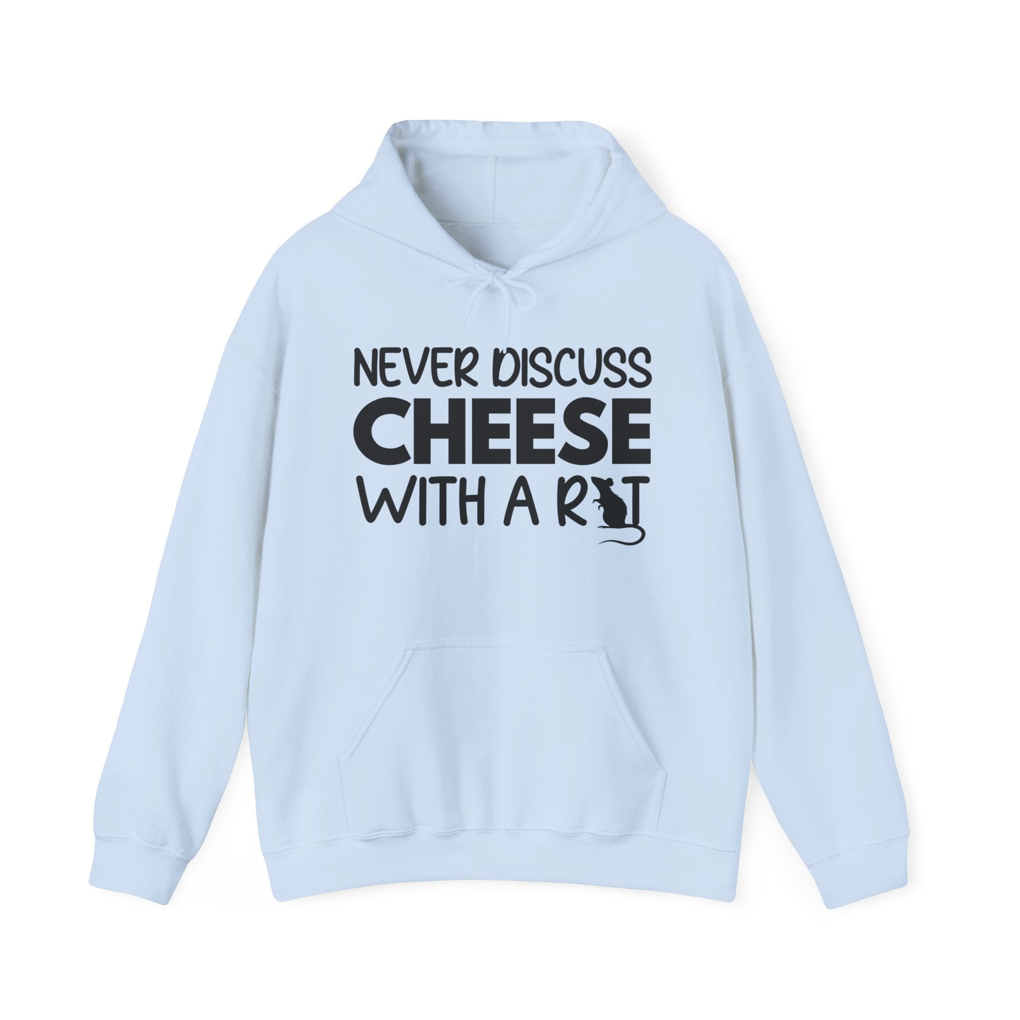 Never Discuss Cheese with a Rat Hoodie.