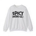 Spicy Mode On — Motivational Positive Graphic Sweatshirt