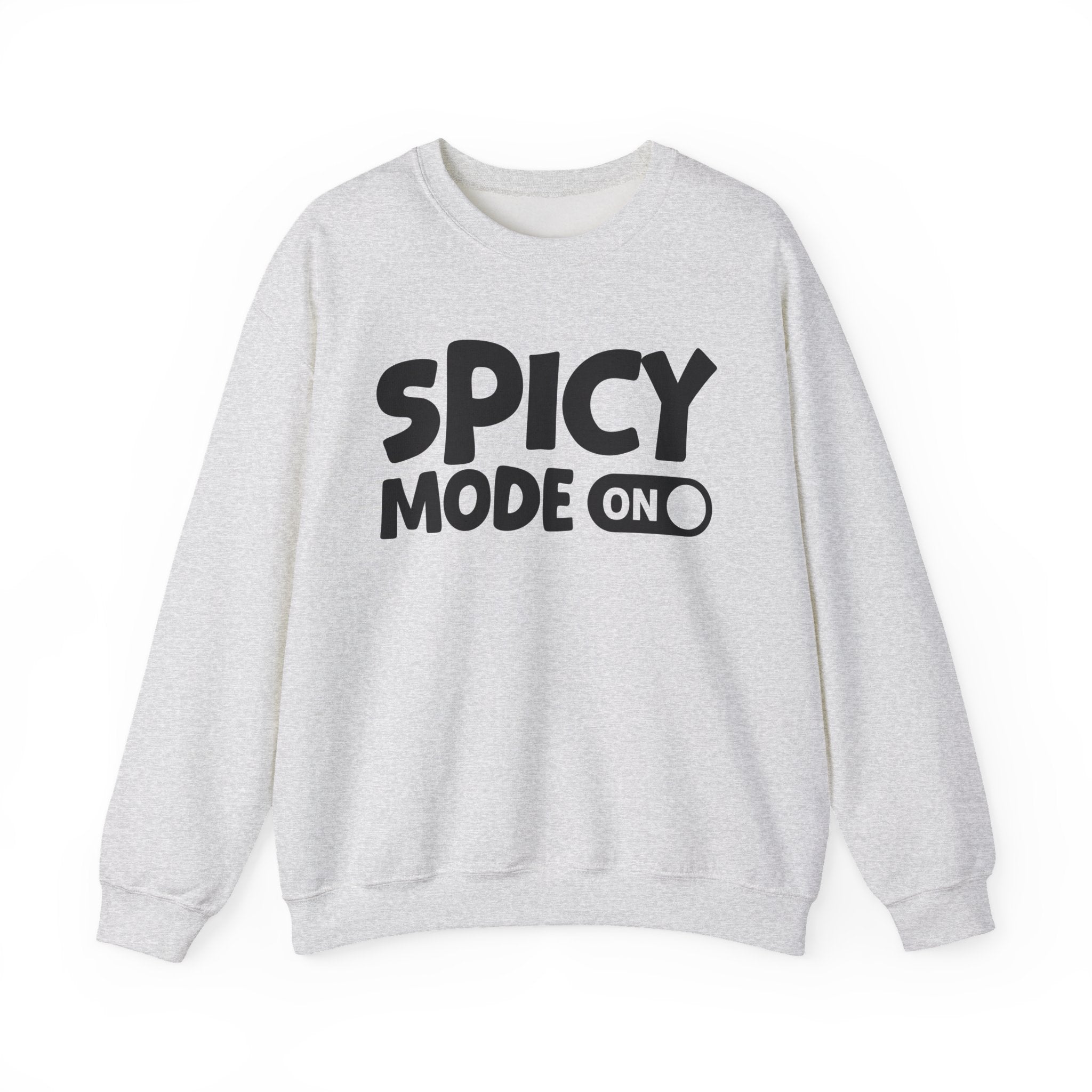 Spicy Mode On — Motivational Positive Graphic Sweatshirt