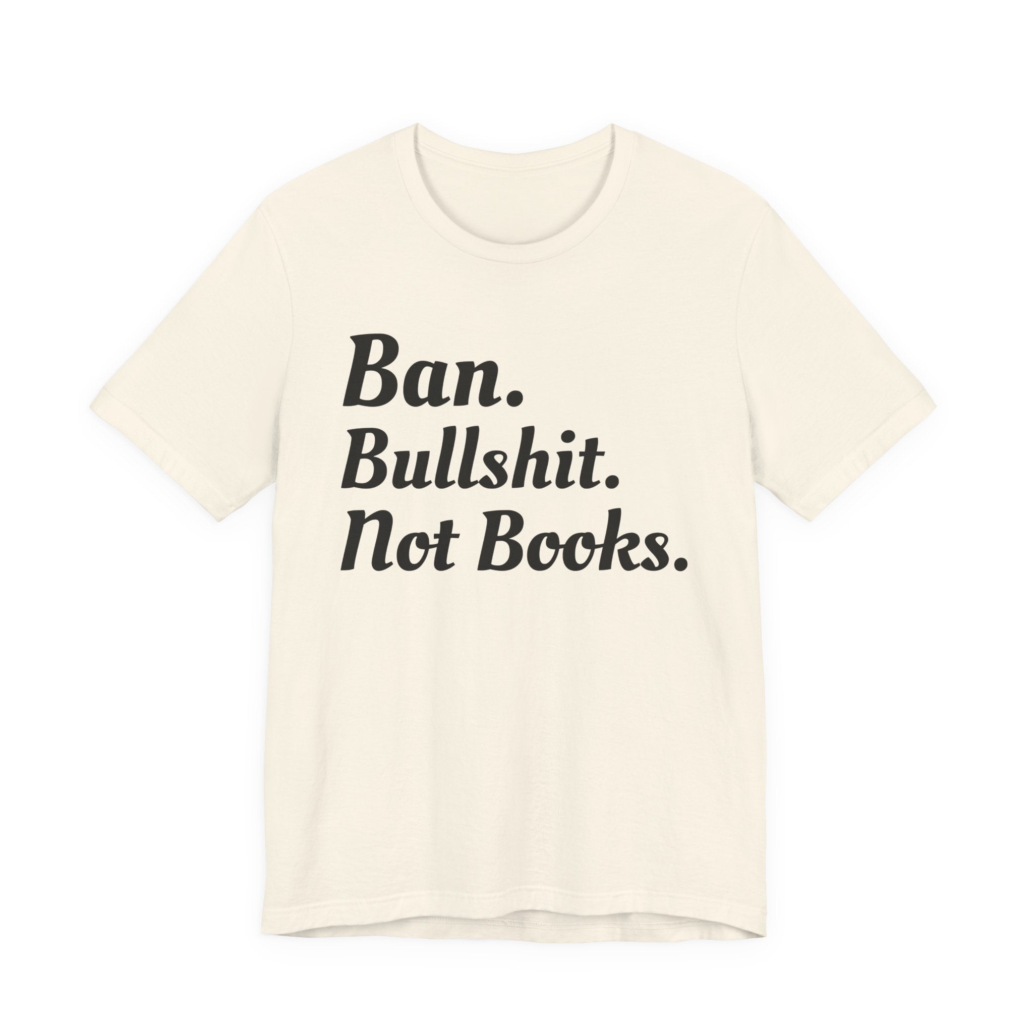 Ban Bullshit Not Books T-shirt