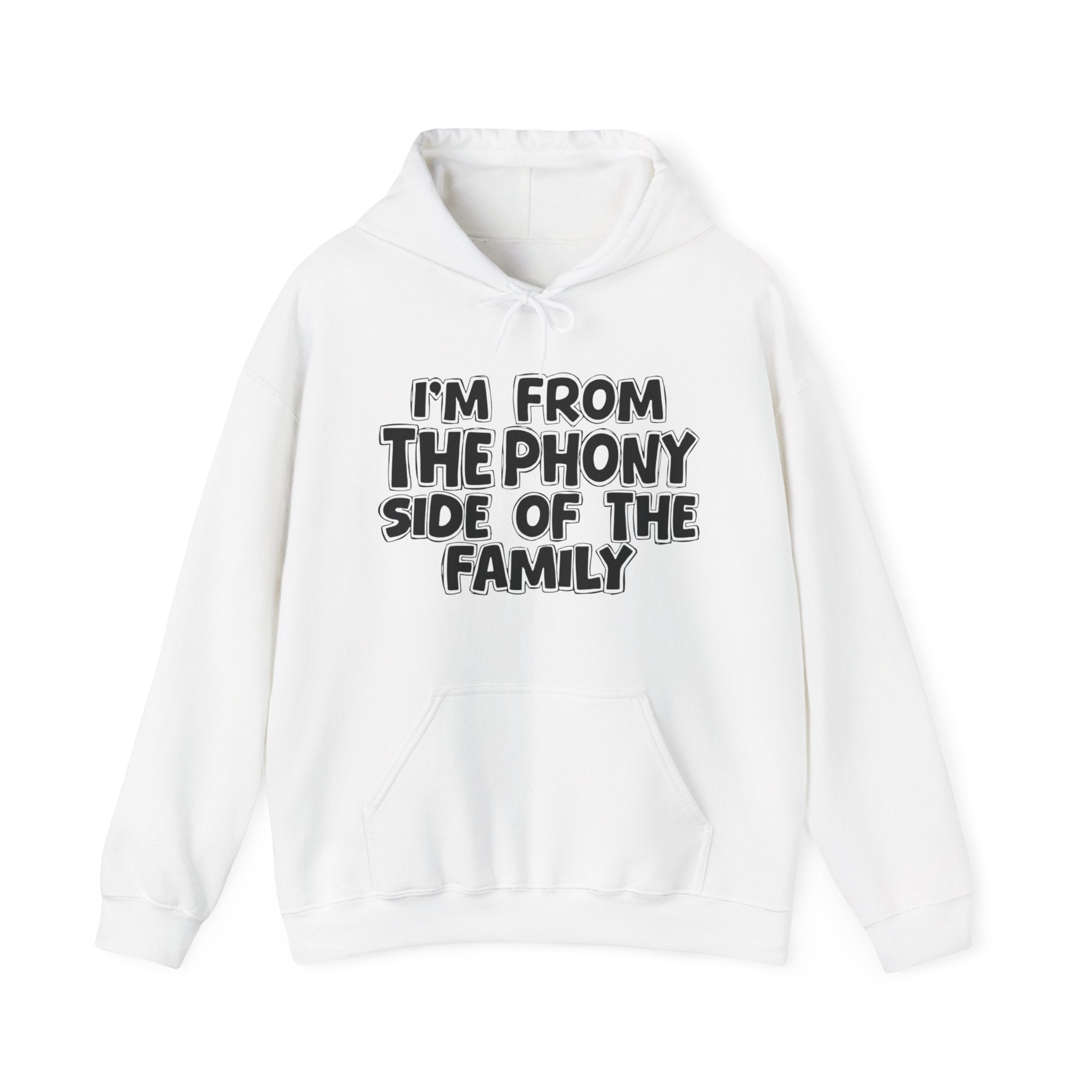 I'm From The Phony Side Of The Family — Funny Family Gathering Hoodie