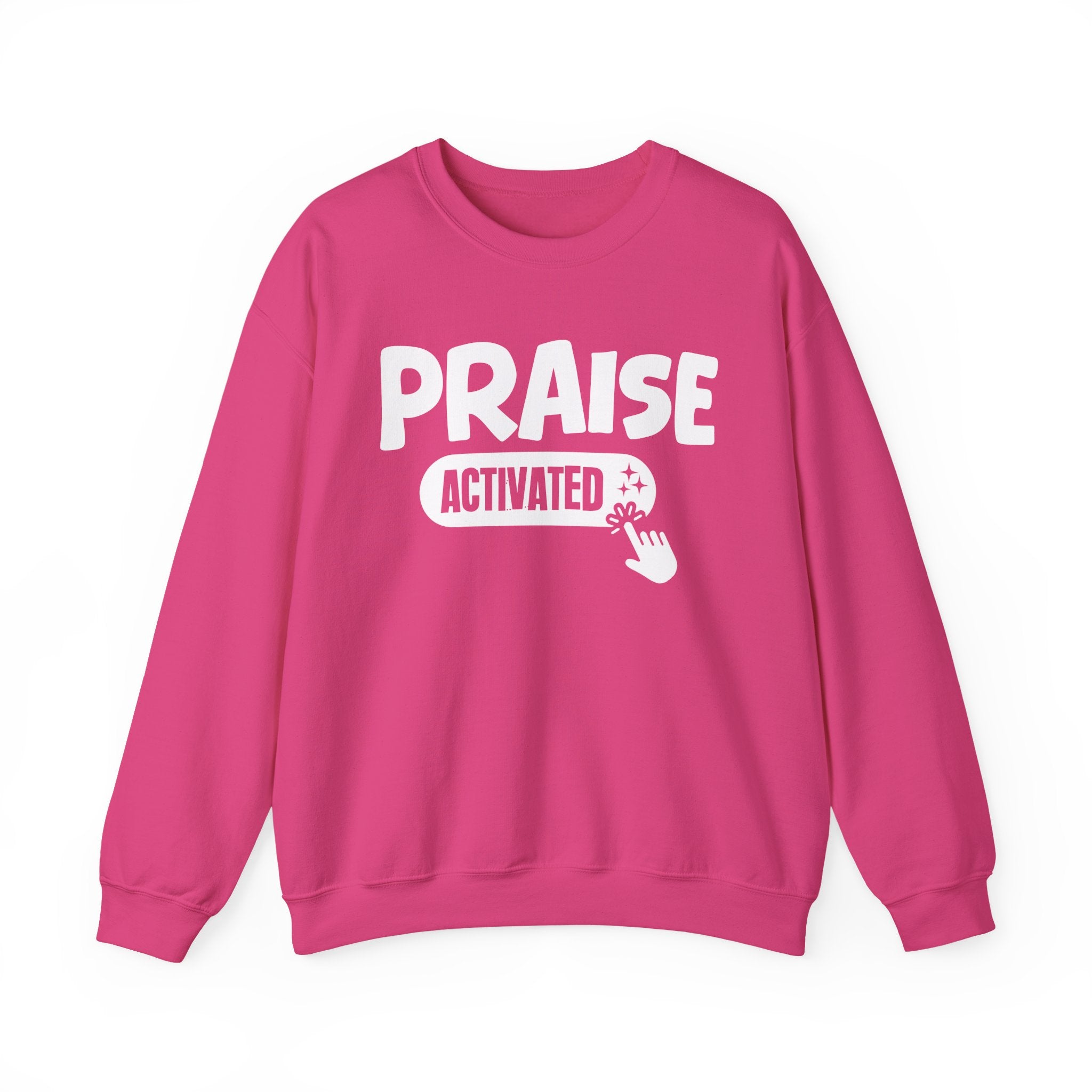 Praise Activated - Motivational Sweatshirt