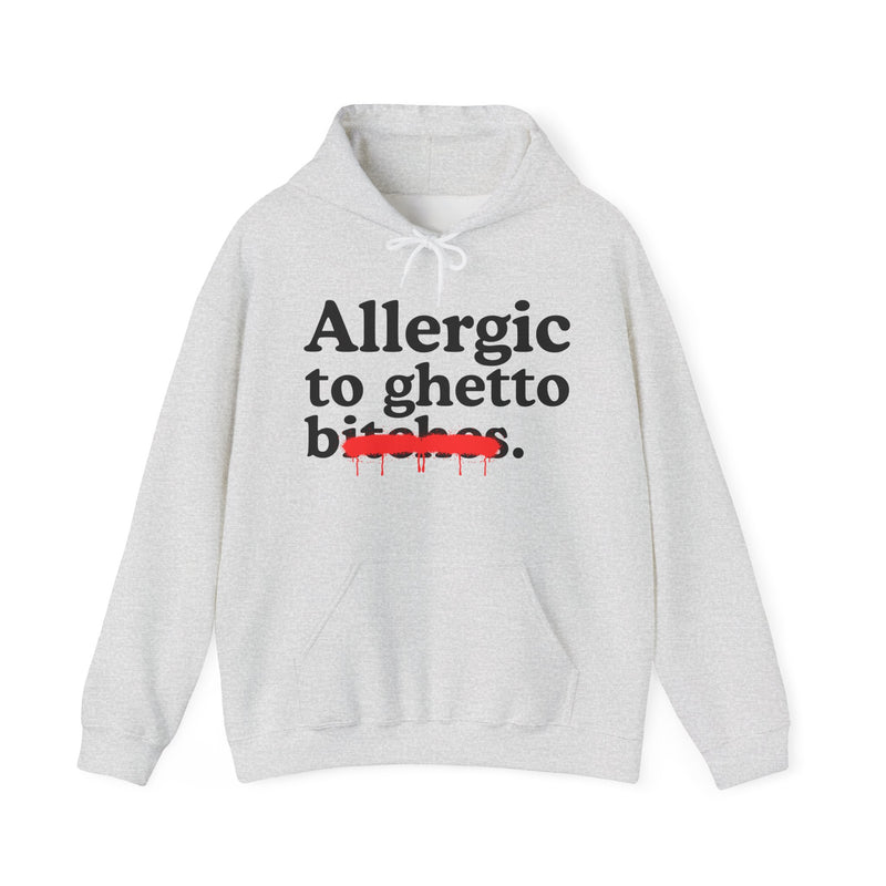 Allergic To Ghetto Bitches