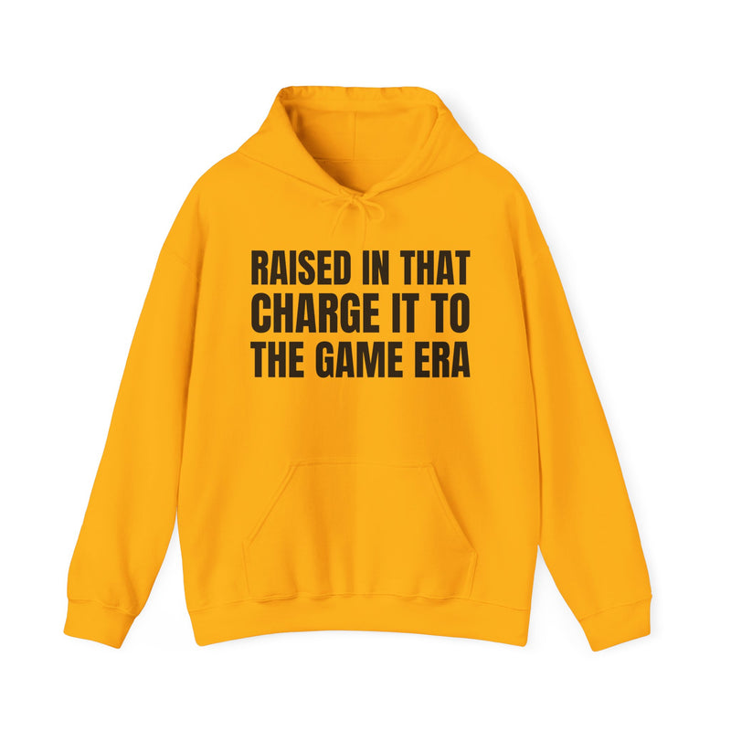 Raised In That Charge It To The Game Era — Hoodie —Graphic Pullover