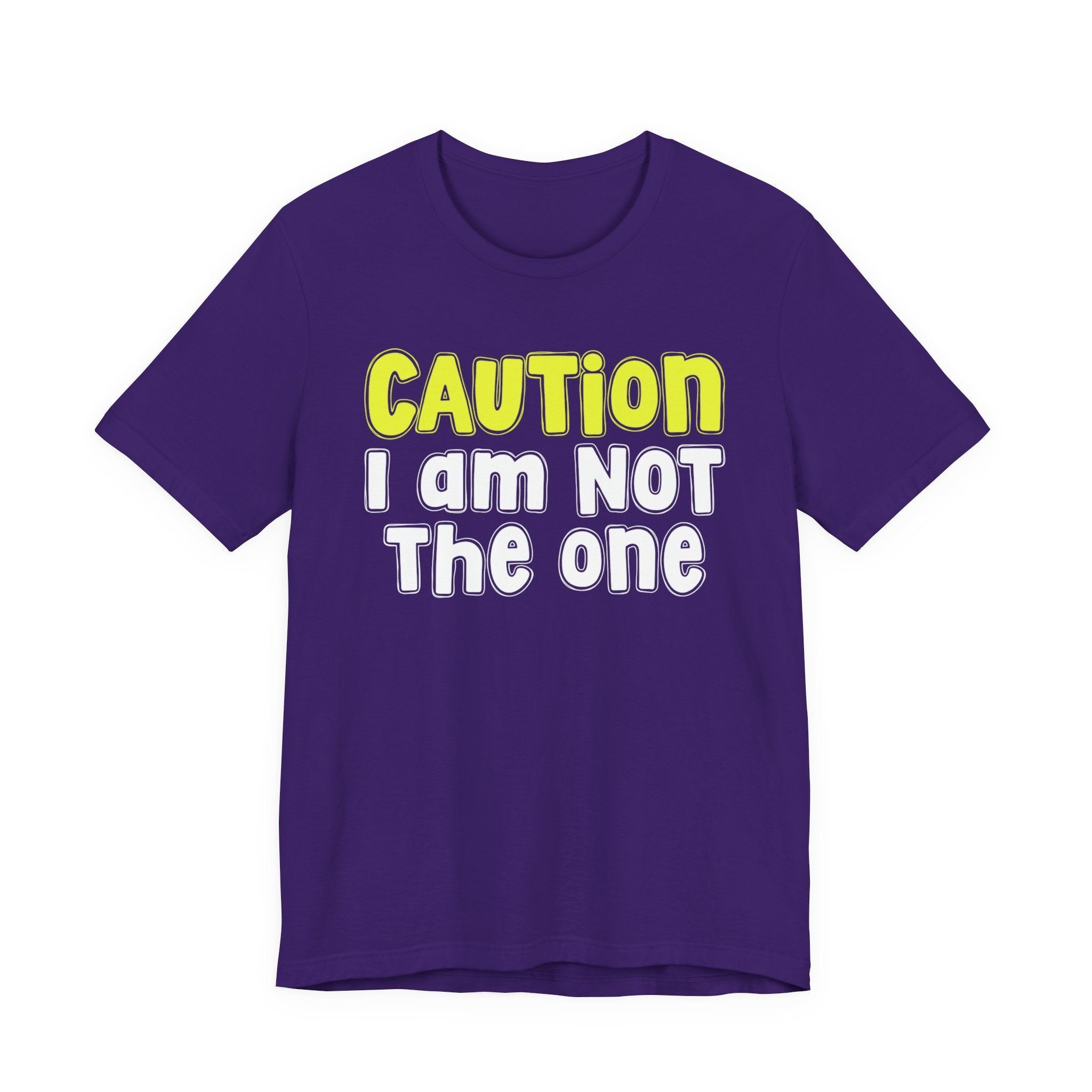 Caution I'm Not The One — Urban Warning Statement T-shirt