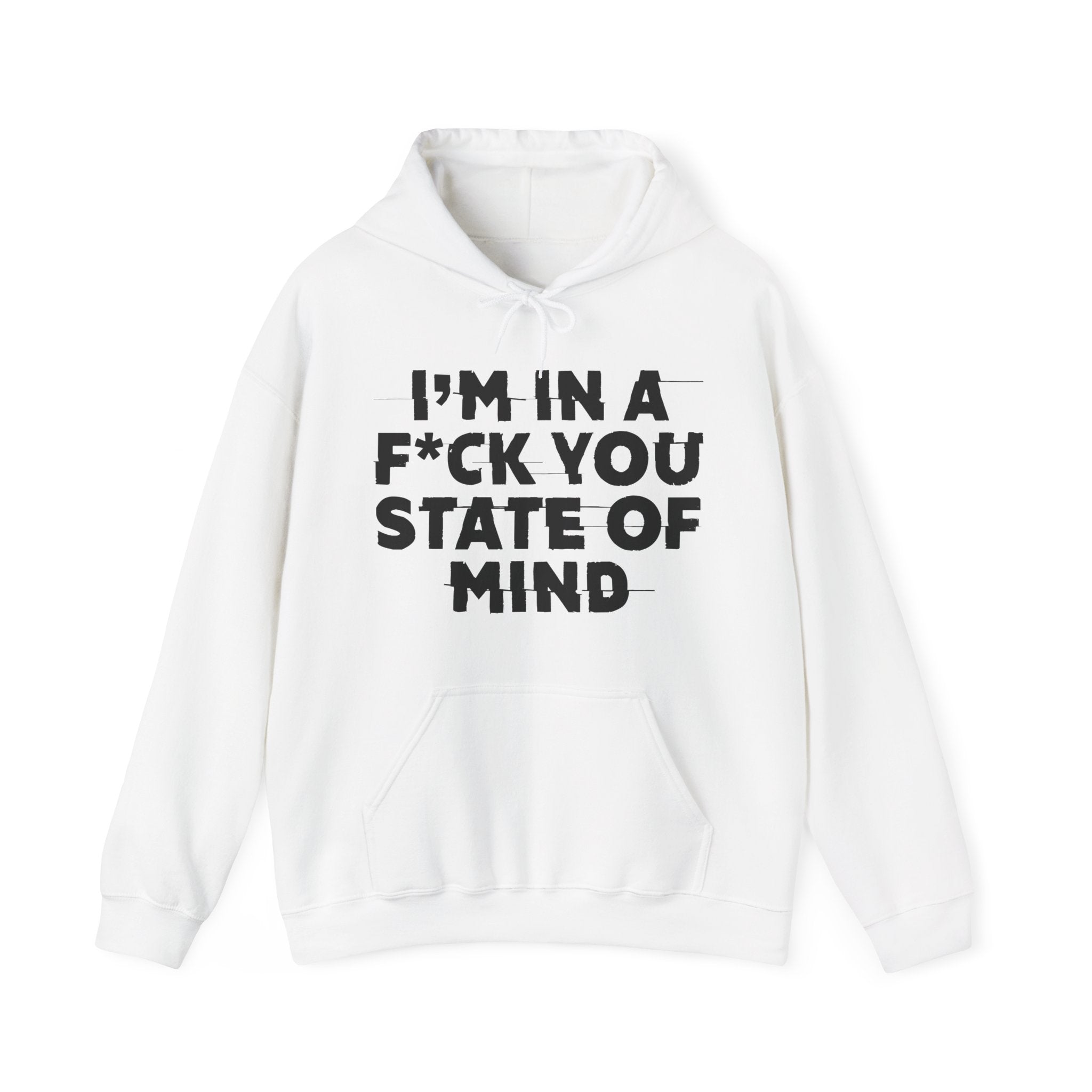 I'm In A Fuck You State Of Mind – Energy Statement Hoodie