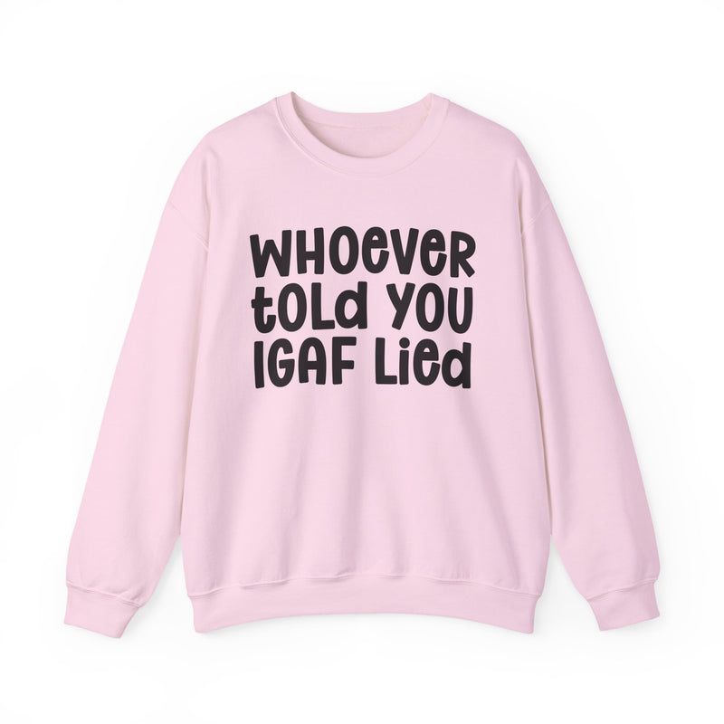 Who Ever Told You IGAF Lied — Sarcastic Statement T-shirt