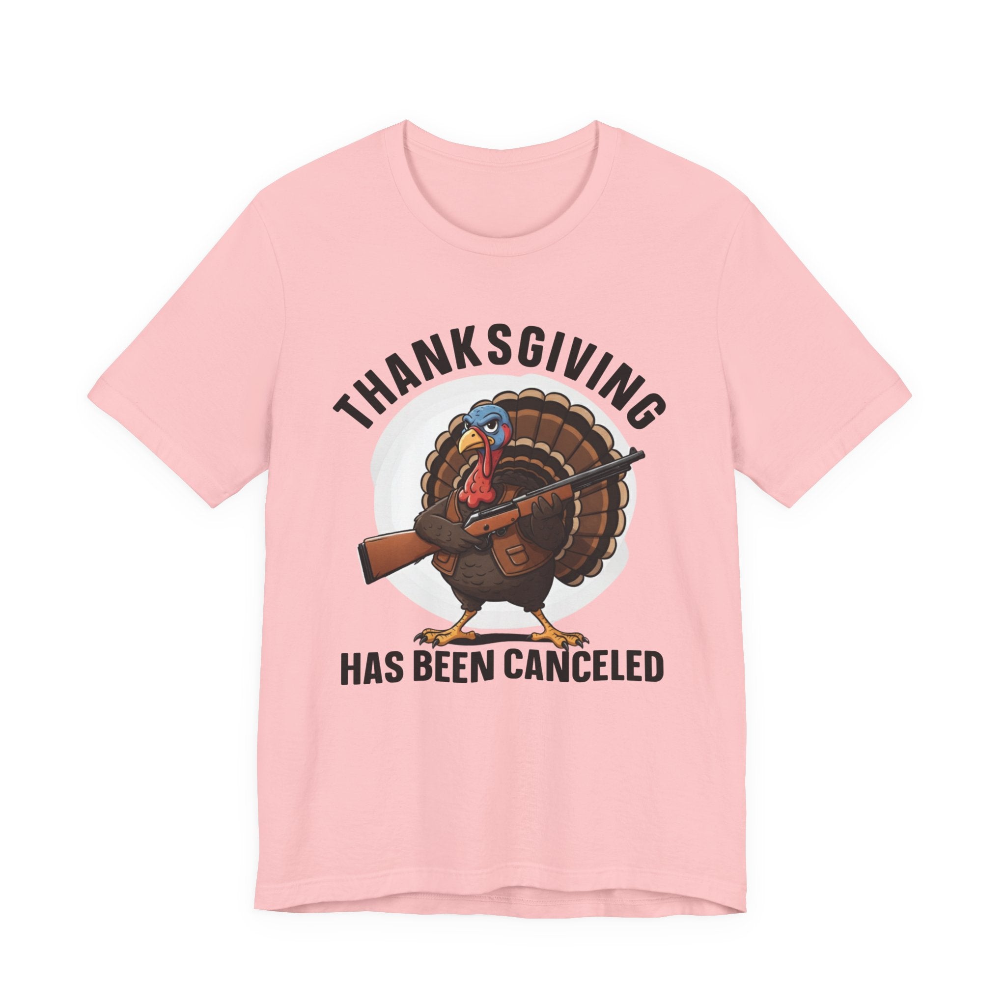 Thanksgiving Has Been Canceled T-Shirt