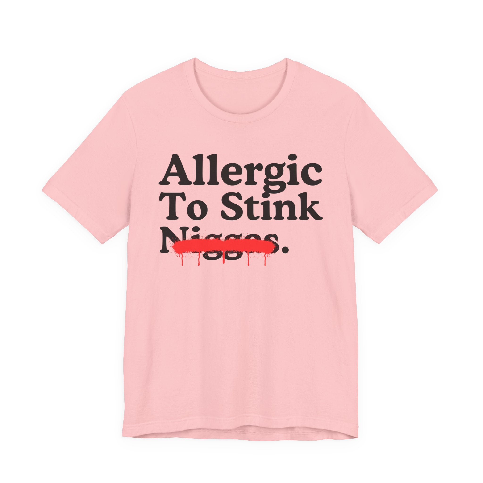 Allergic To Stink Niggas — Sarcastic Statement T-Shirt