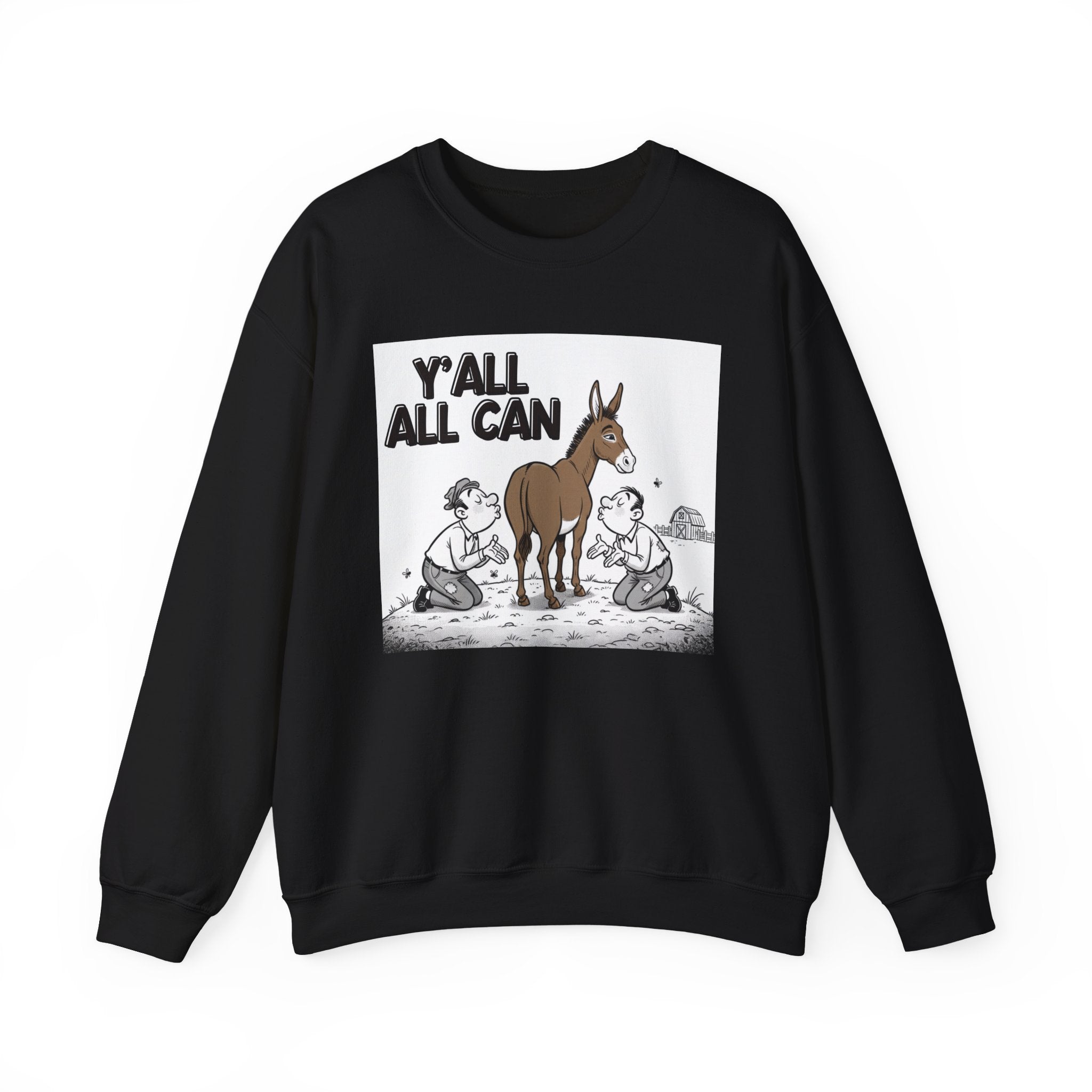 Y'all All Can (Kiss My Ass) — Sweatshirt