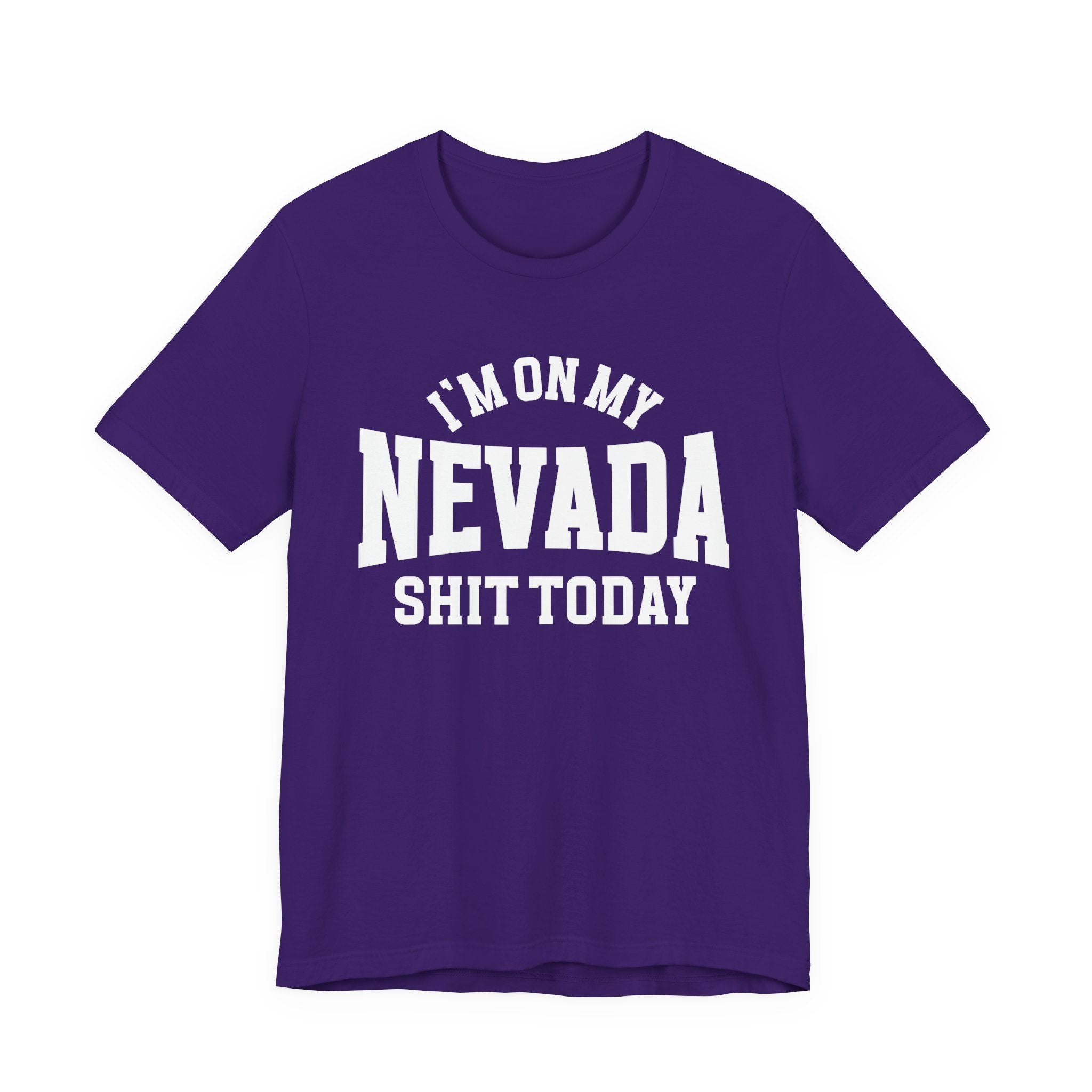 I'm On My Nevada Shit Today T-shirt