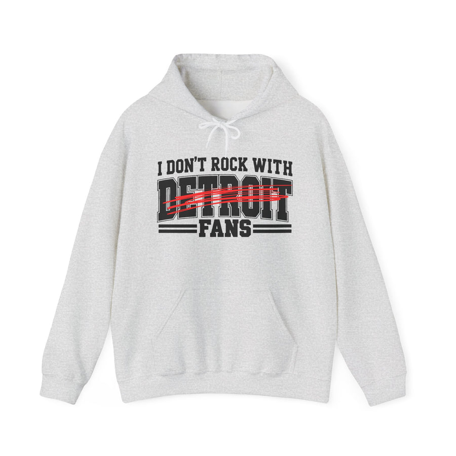 Hoodie with bubble lettering reading I DON’T ROCK WITH Detroit FANS, front view.