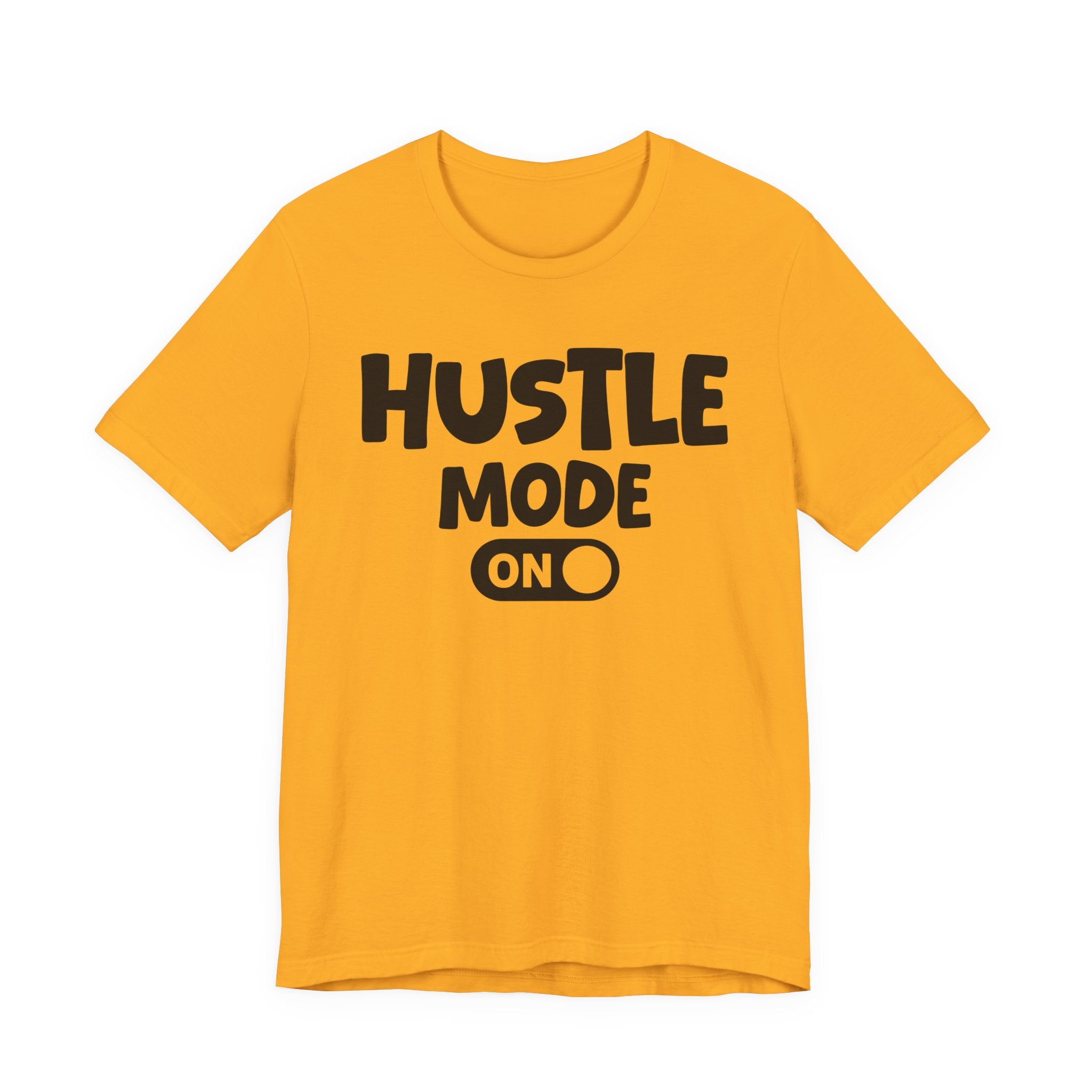 Hustle Mode On — Motivational Positive Graphic Tee