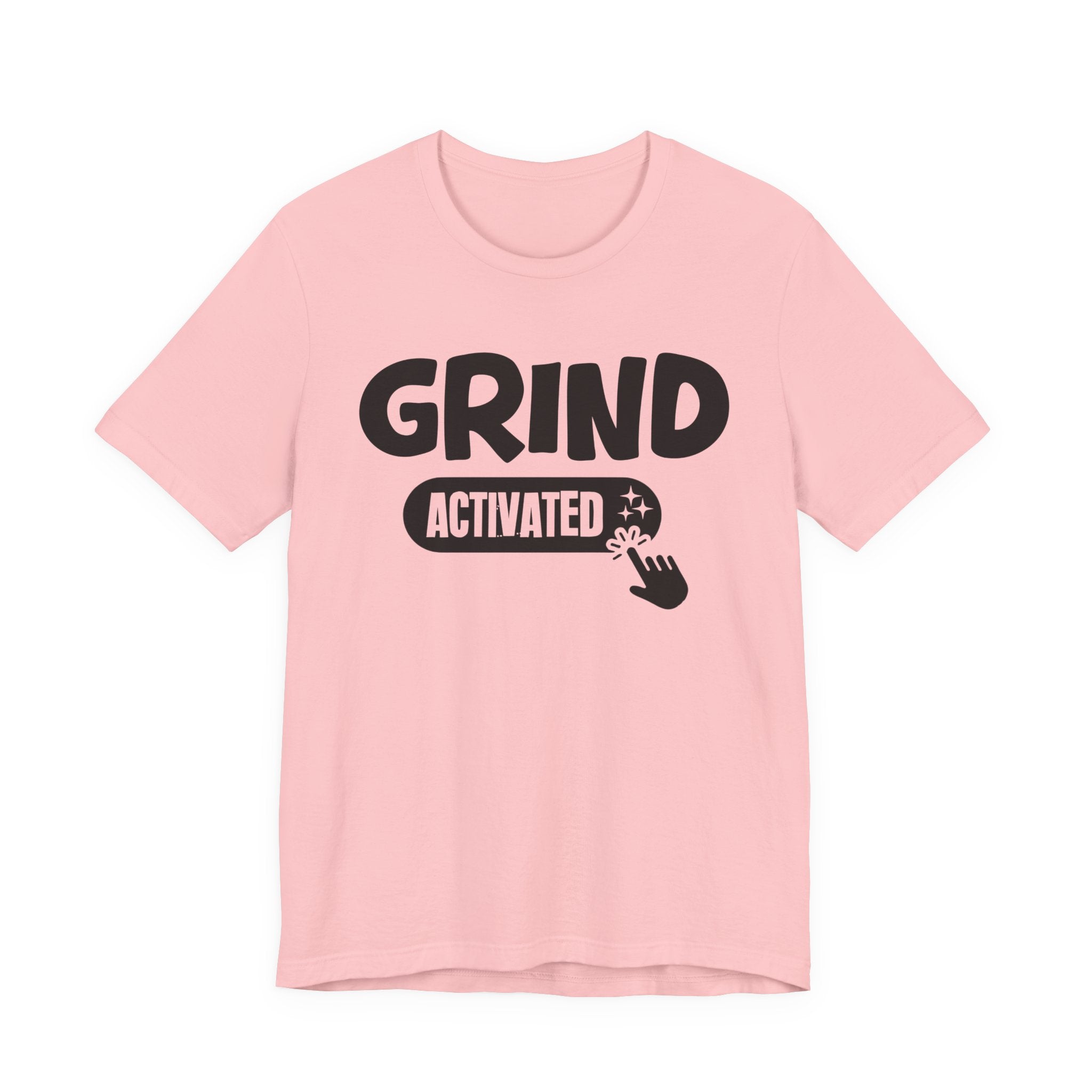 Grind Activated - Motivational Tee Shirt