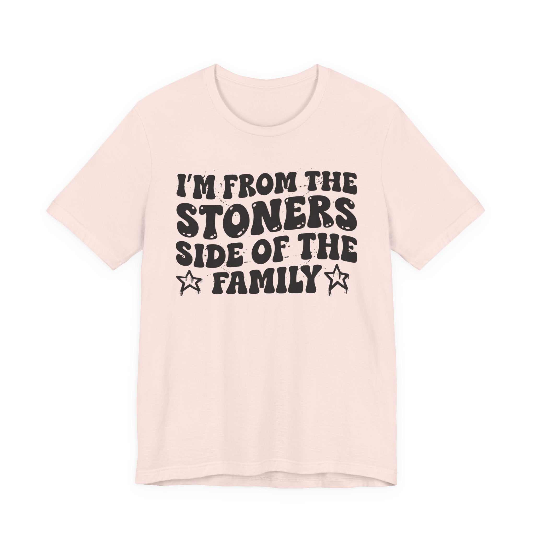 I'm From The Stoners Side of the Family — Funny Family Pride T-Shirt