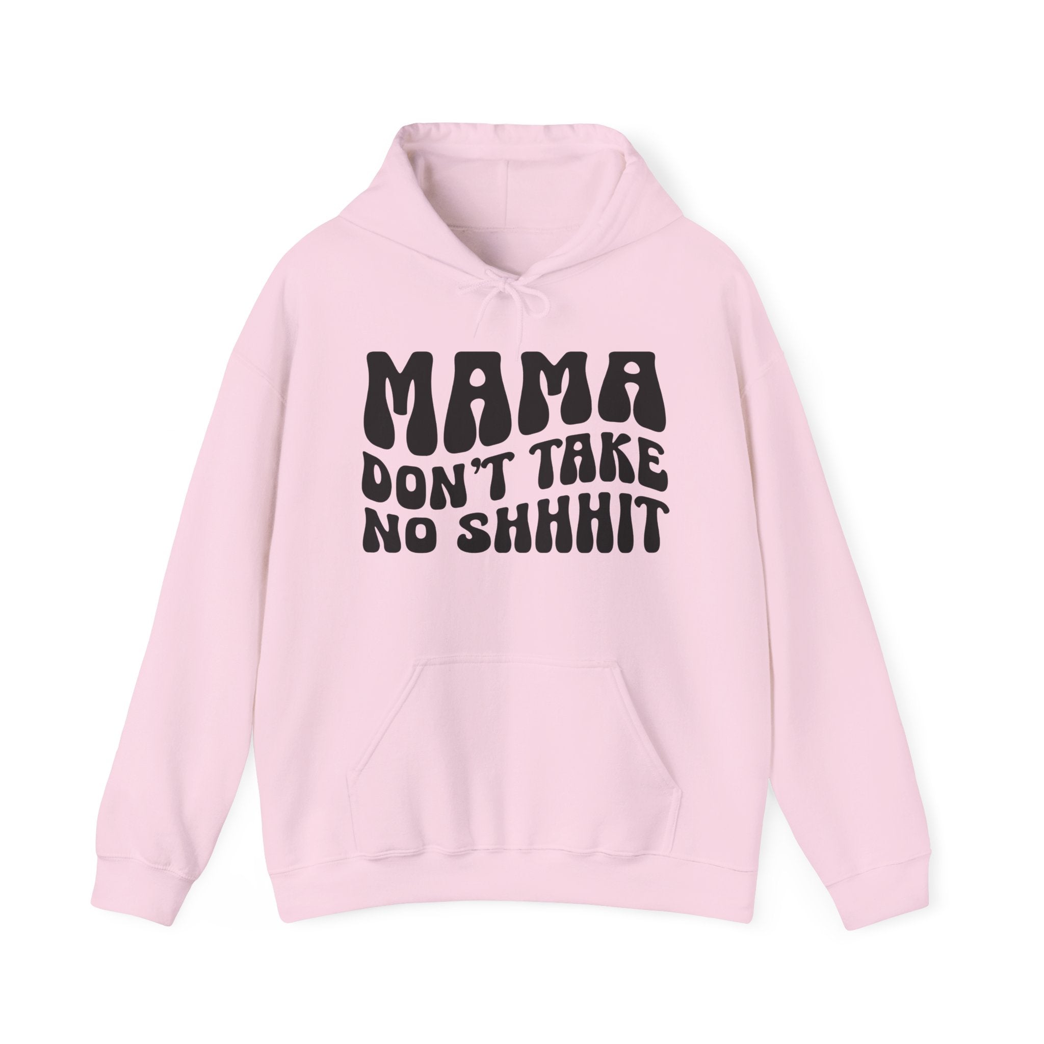 Mama Don't Take No Shhhit Hoodie (wavy solid print)