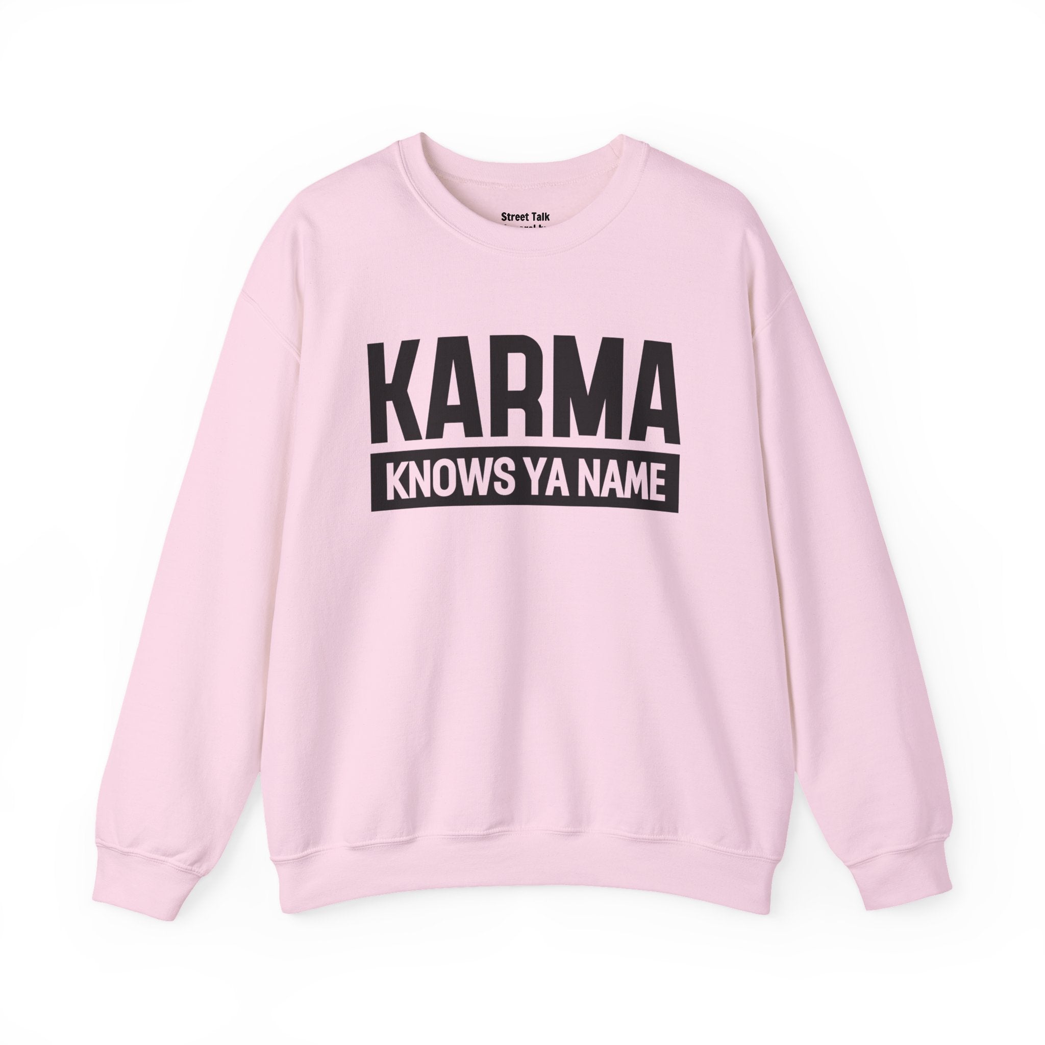 Karma Knows Ya Name Sweatshirt