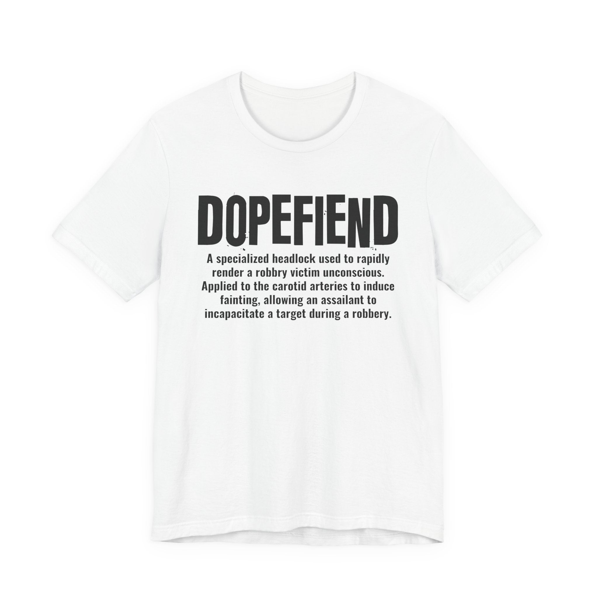 Dopefiend— Prison Slang Definition T-Shirt