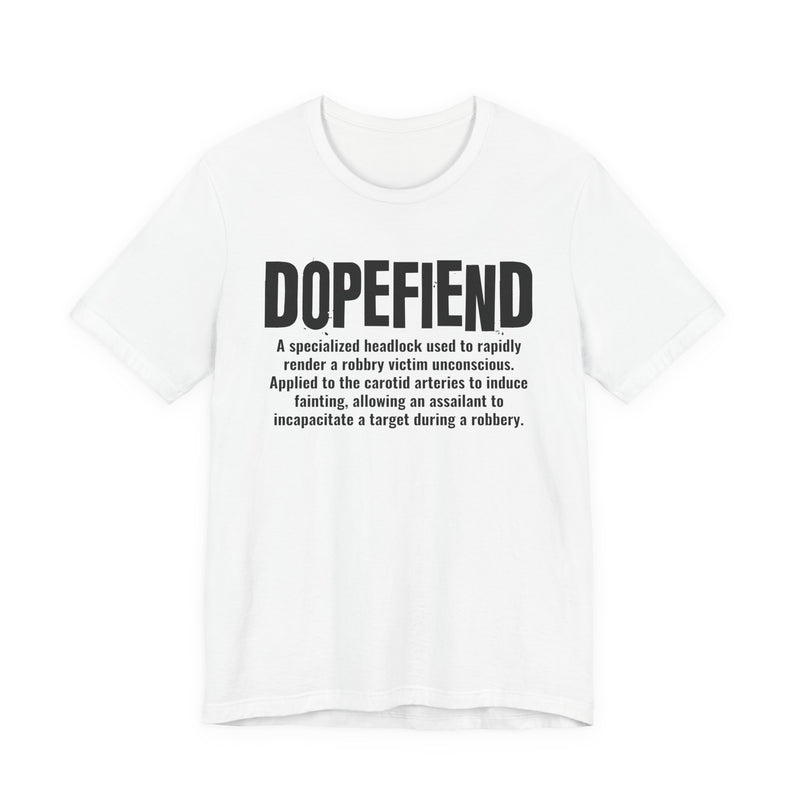 Dopefiend— Prison Slang Definition T-Shirt