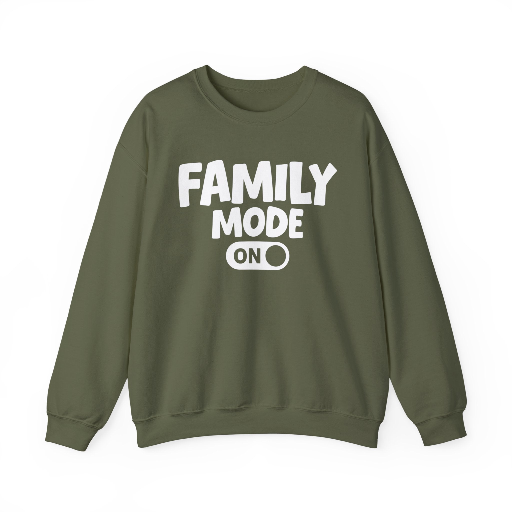 Family Mode On — Motivational Positive Graphic Sweatshirt