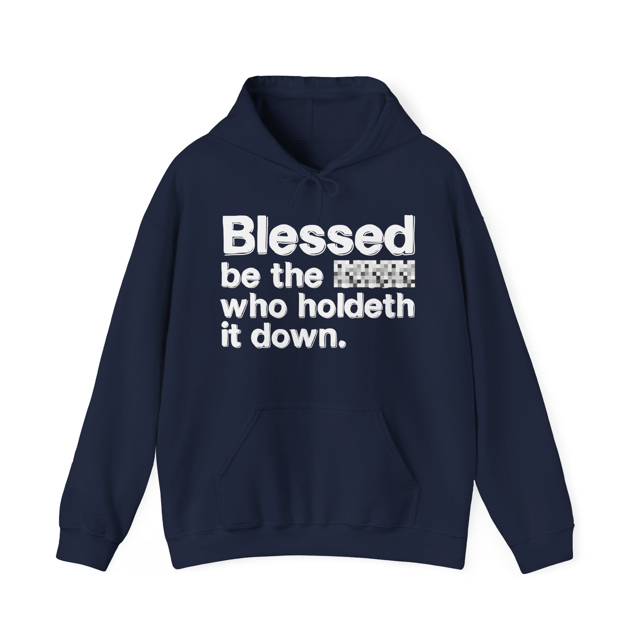 Blessed Be The Bitch Who Holdeth It Down — Inspirational Hoodie