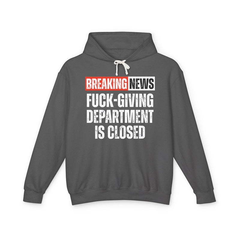 Breaking News: Fuck-Giving Department Is Closed － Funny News Alert Hoodie