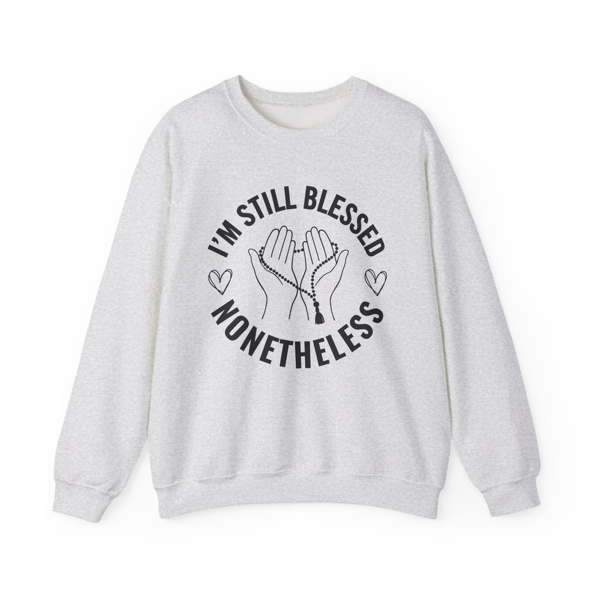 I'm Still Blessed Nonetheless - Sweatshirt