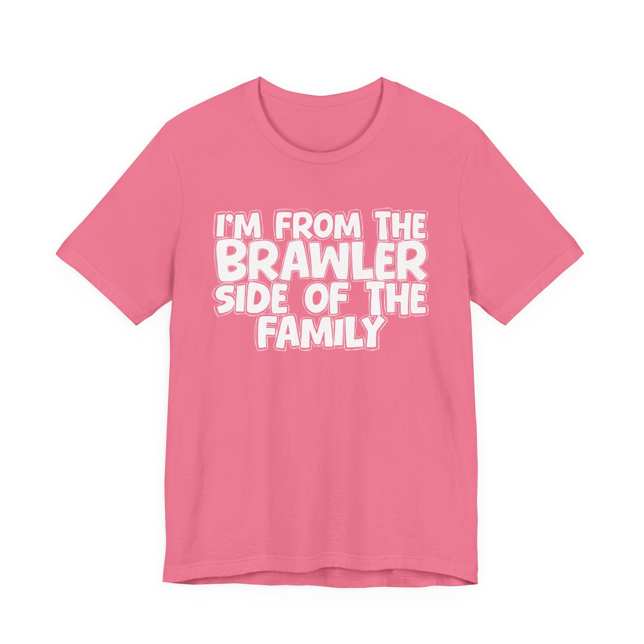 I'm From The Brawler Side Of The Family - Family Family Heritage tee