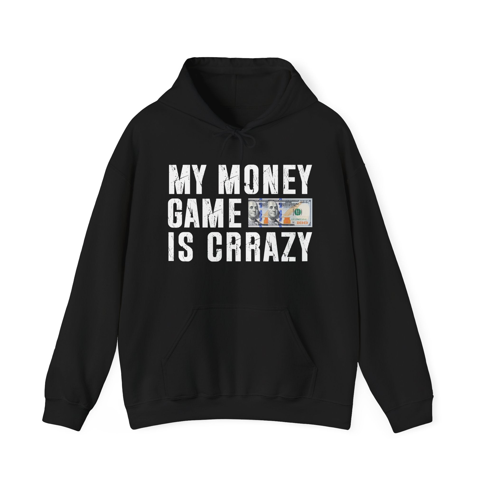 My Money Game Is Crrazy——Hoodies