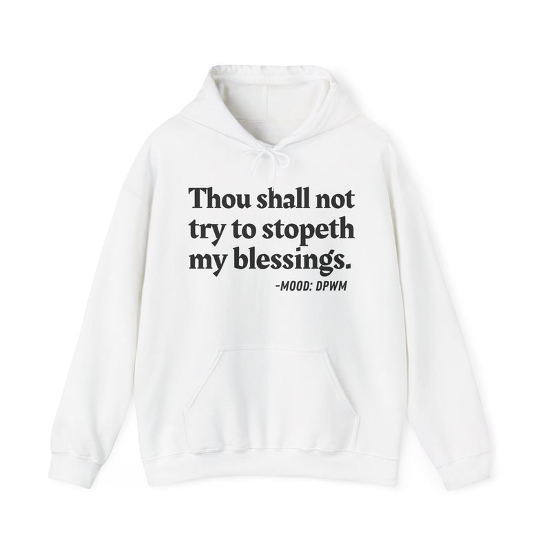 Hoodie with “THOU SHALL NOT TRY TO STOPETH MY BLESSINGS” statement print