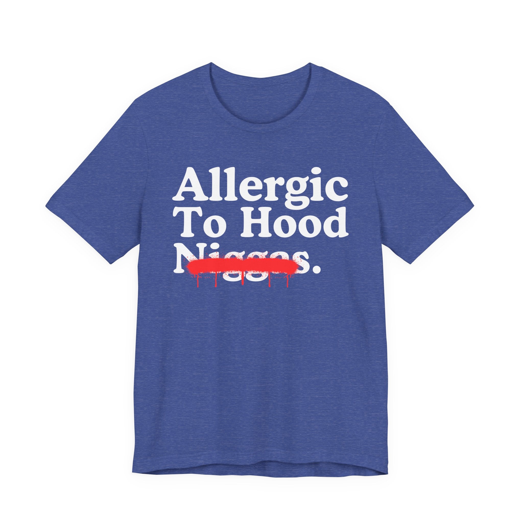 Allergic To Hood Niggas — Sarcastic Statement T-Shirt